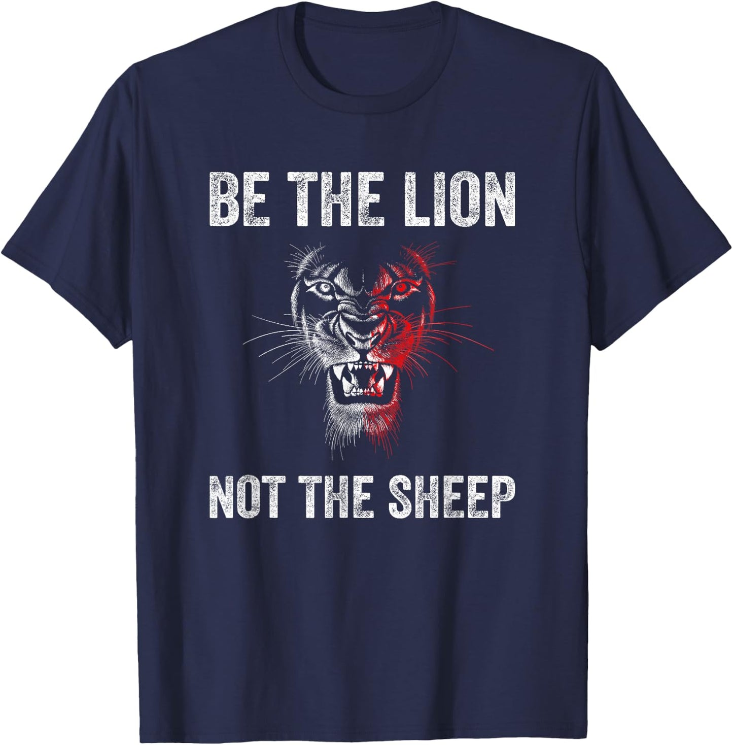 Be The Lion Not The Sheep Raise Lions T-Shirt - T-Shirt | Navy