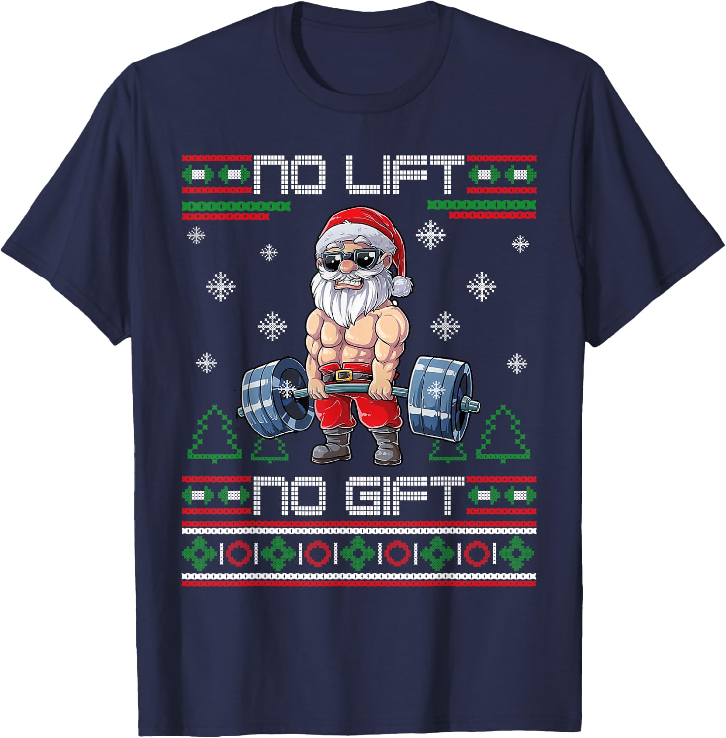 No Lift No Gift Ugly Christmas Sweater Gym Santa Gifts Men T-Shirt - T-Shirt | Navy