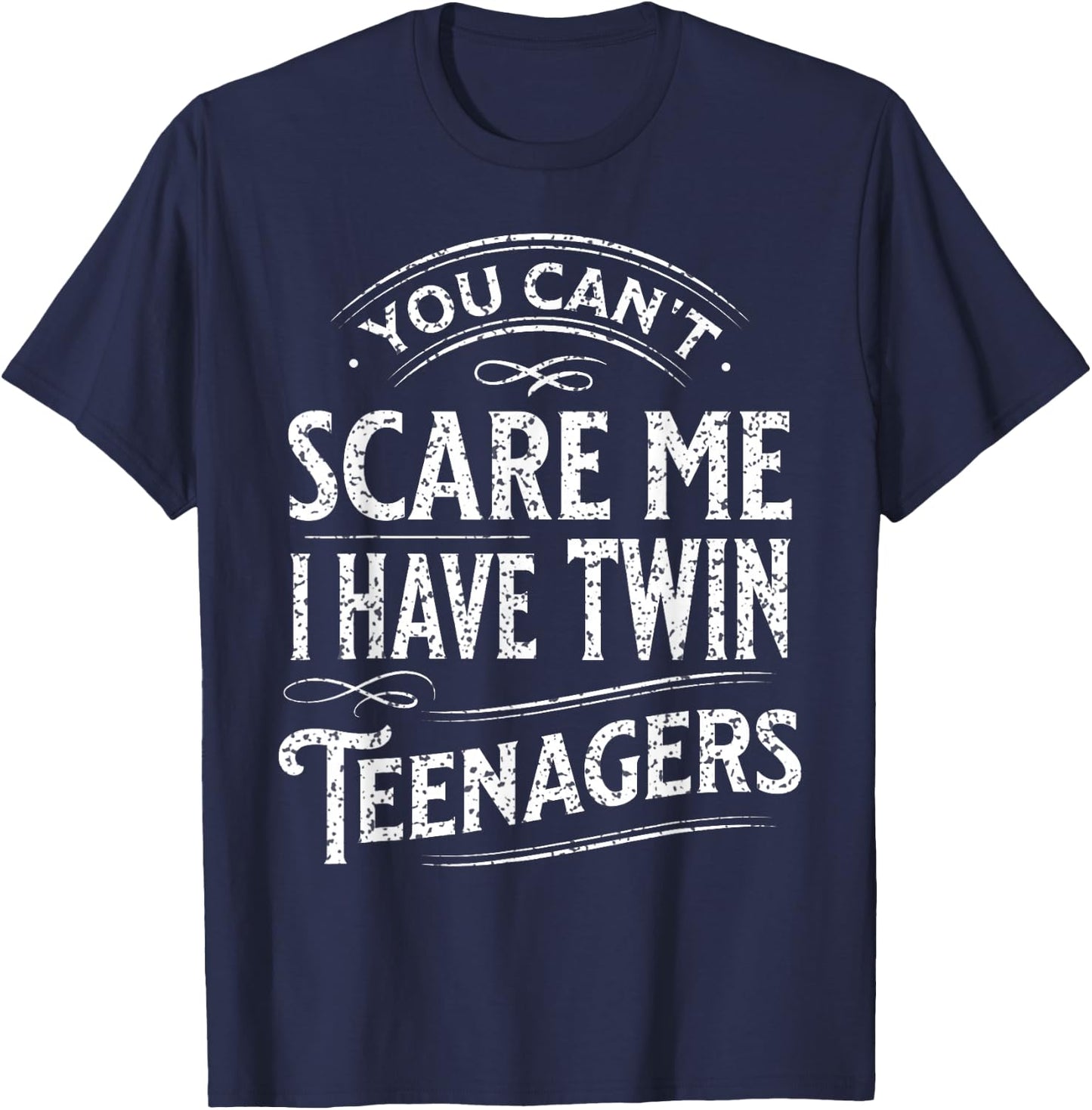 Vintage You Can't Scare Me I Have Twin Teenagers Parenting T-Shirt - T-Shirt | Navy