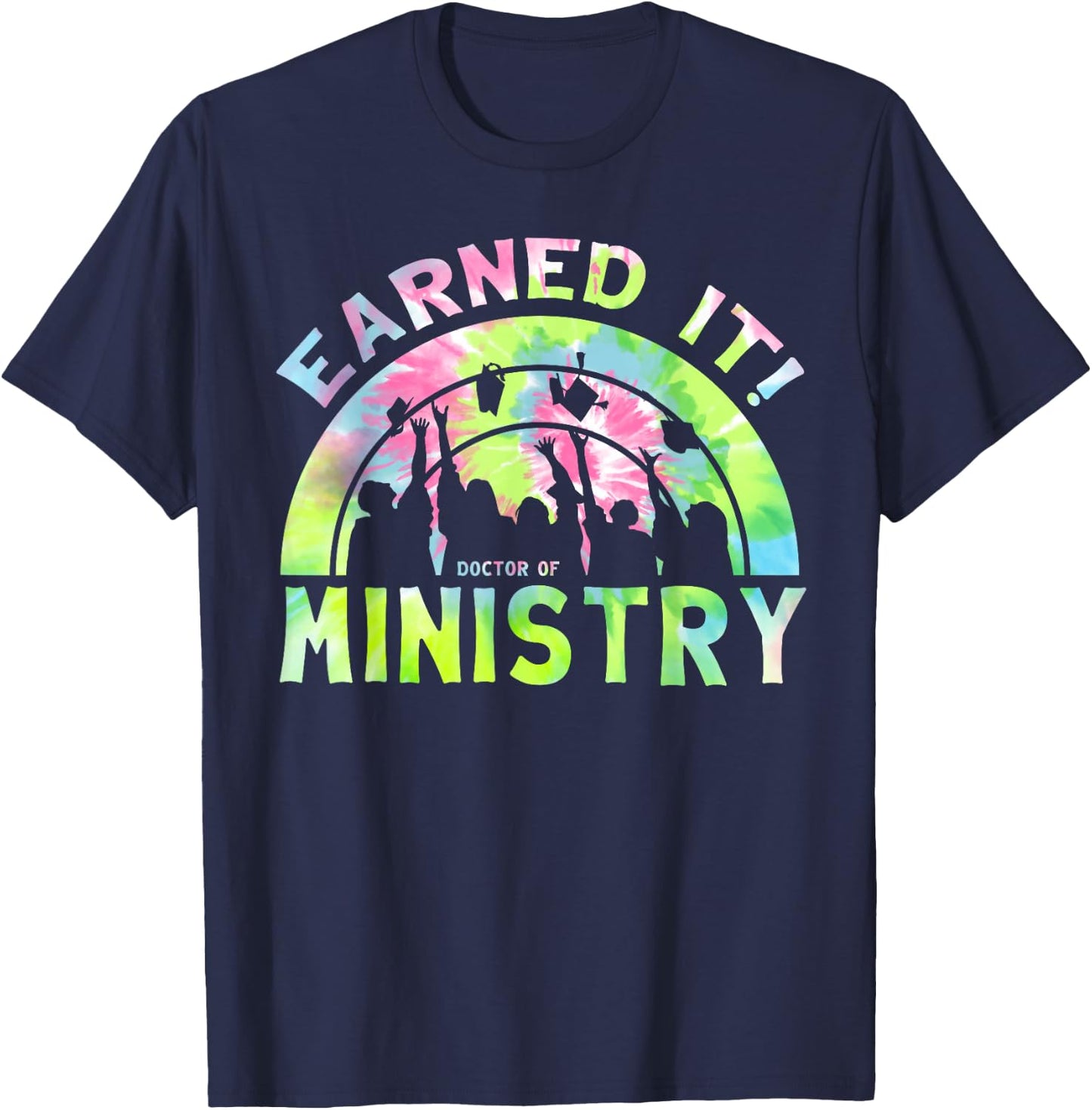 Earned It DMin Doctor Of Ministry University Grad T-Shirt - T-Shirt | Navy