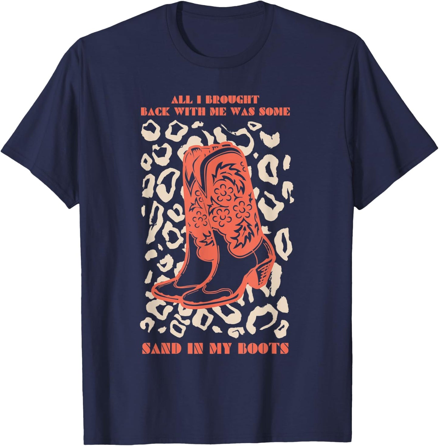 Country Music Southern Cowboy Funny Sand In My Boots T-Shirt - T-Shirt | Navy