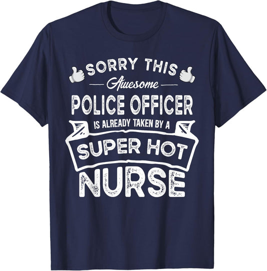 Sorry This Police Officer is Taken by a Nurse | Funny Couple T-Shirt - T-Shirt | Navy