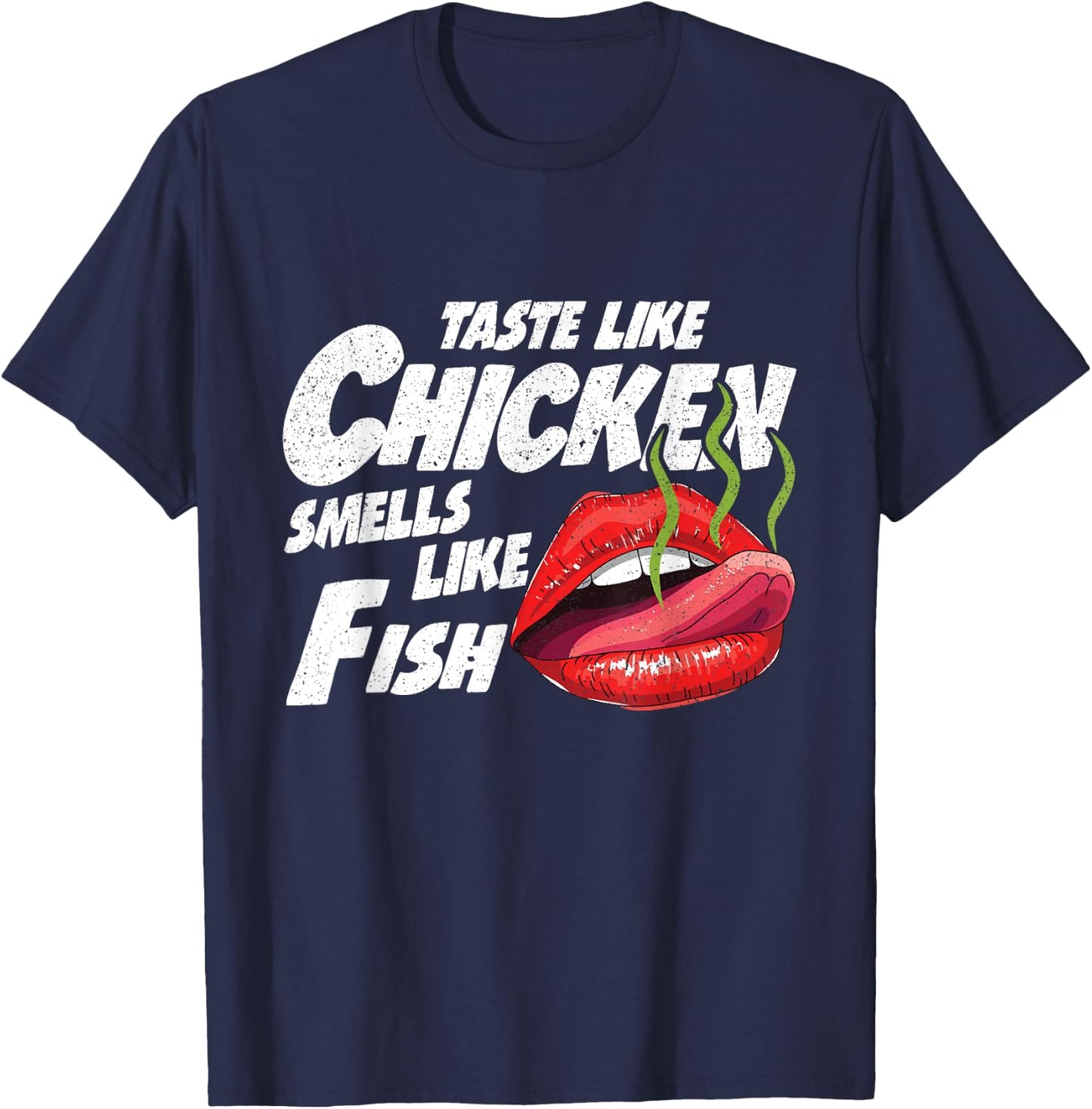 Taste Like Chicken Smells Like Fish Funny Adult Humour T-Shirt - T-Shirt | Navy