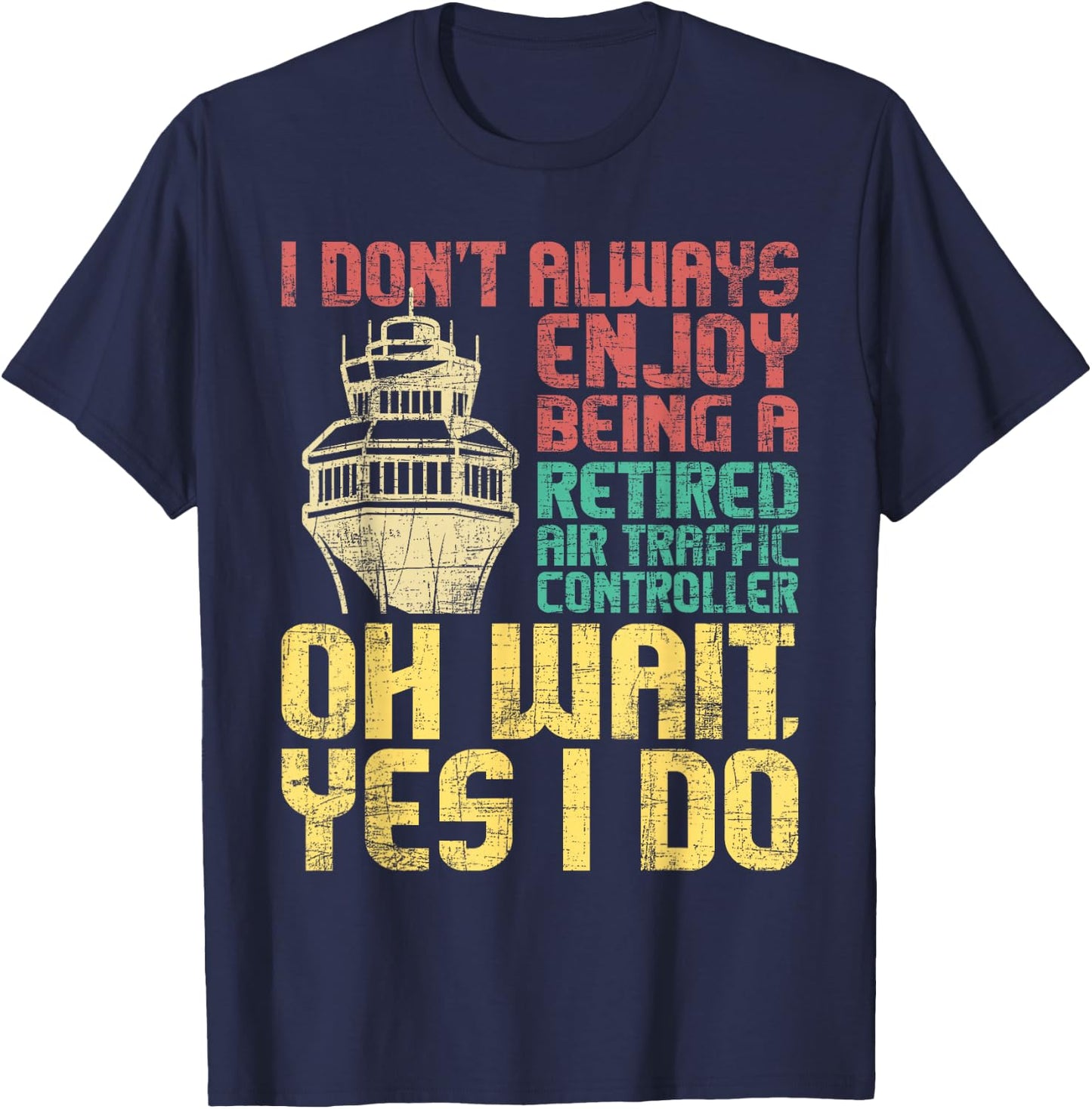 Retired Air Traffic Controller - ATC Aviation Airfield Tower T-Shirt - T-Shirt | Navy