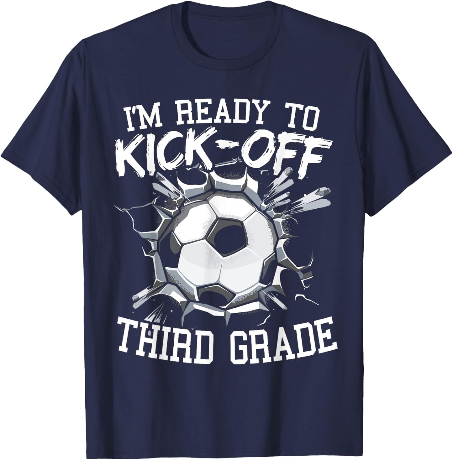 I'm Ready To Kick-Off Third Grade First Day Of School T-Shirt - T-Shirt | Navy