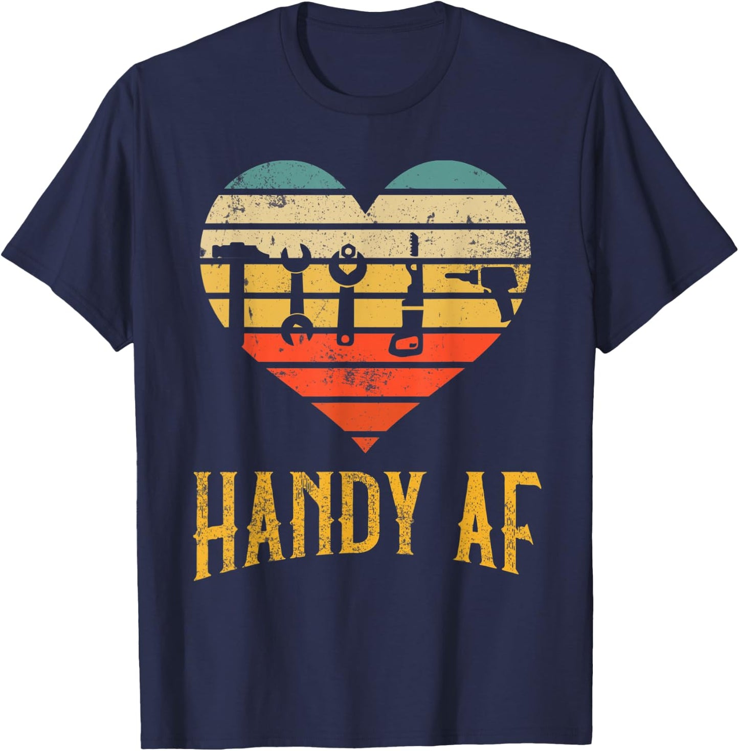 Handy AF Handyman Woodworking Mechanical Tools Gift T-Shirt - T-Shirt | Navy