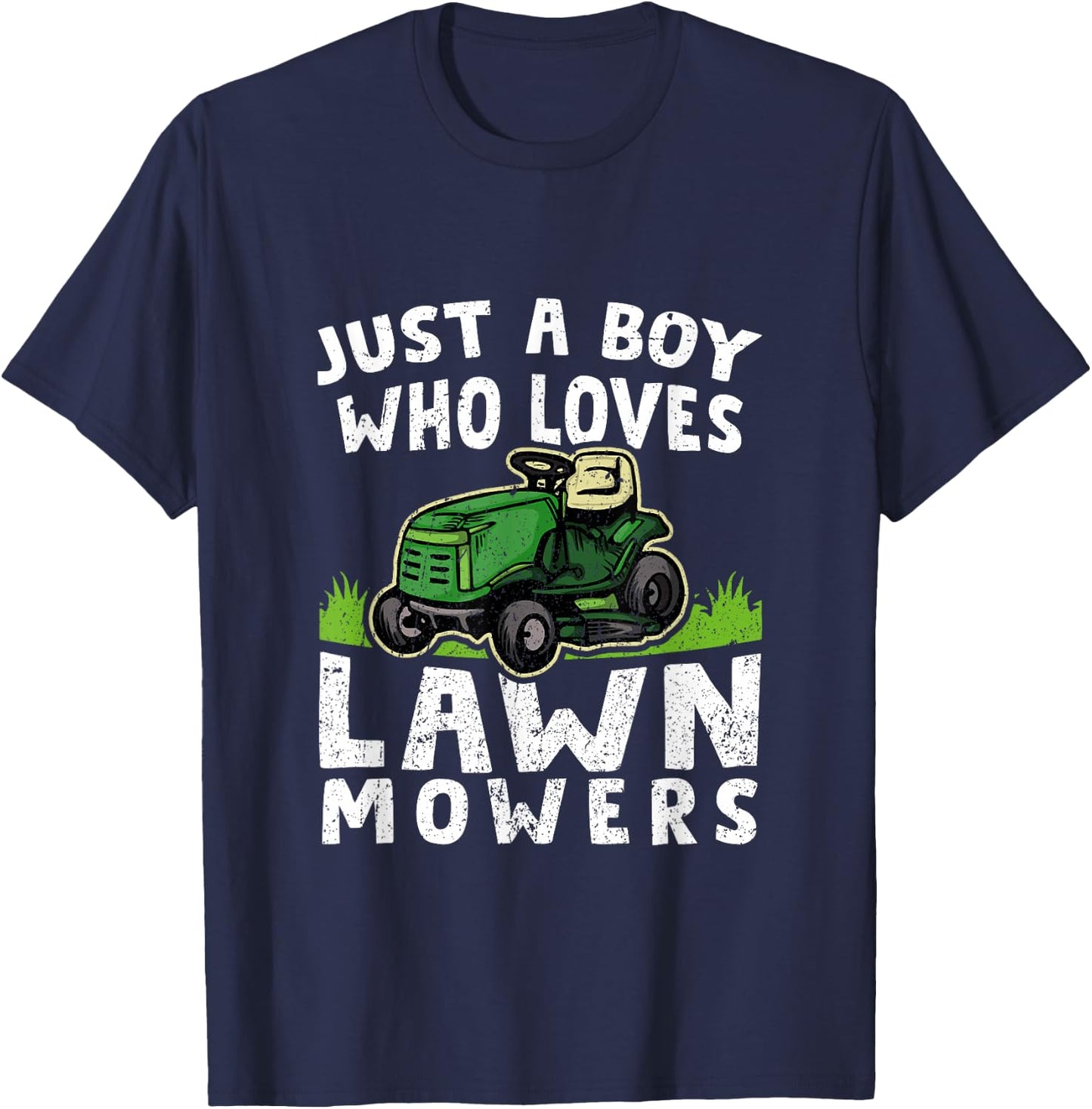 Just A Boy Who Loves Lawn Mowers Funny Mowing T-Shirt - T-Shirt | Navy