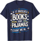 Funny If It Involves Books And Pajamas Count Me In T-Shirt - T-Shirt | Navy