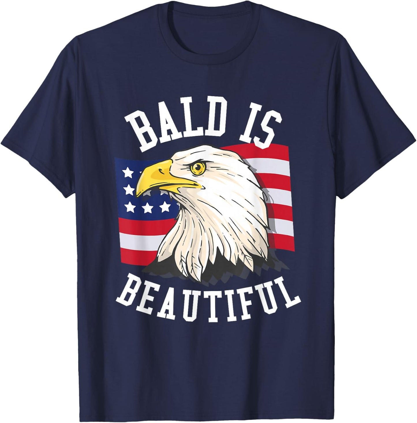 Bald is beautiful Shirt - Bald Eagle Patriotic American T-Shirt - T-Shirt | Navy