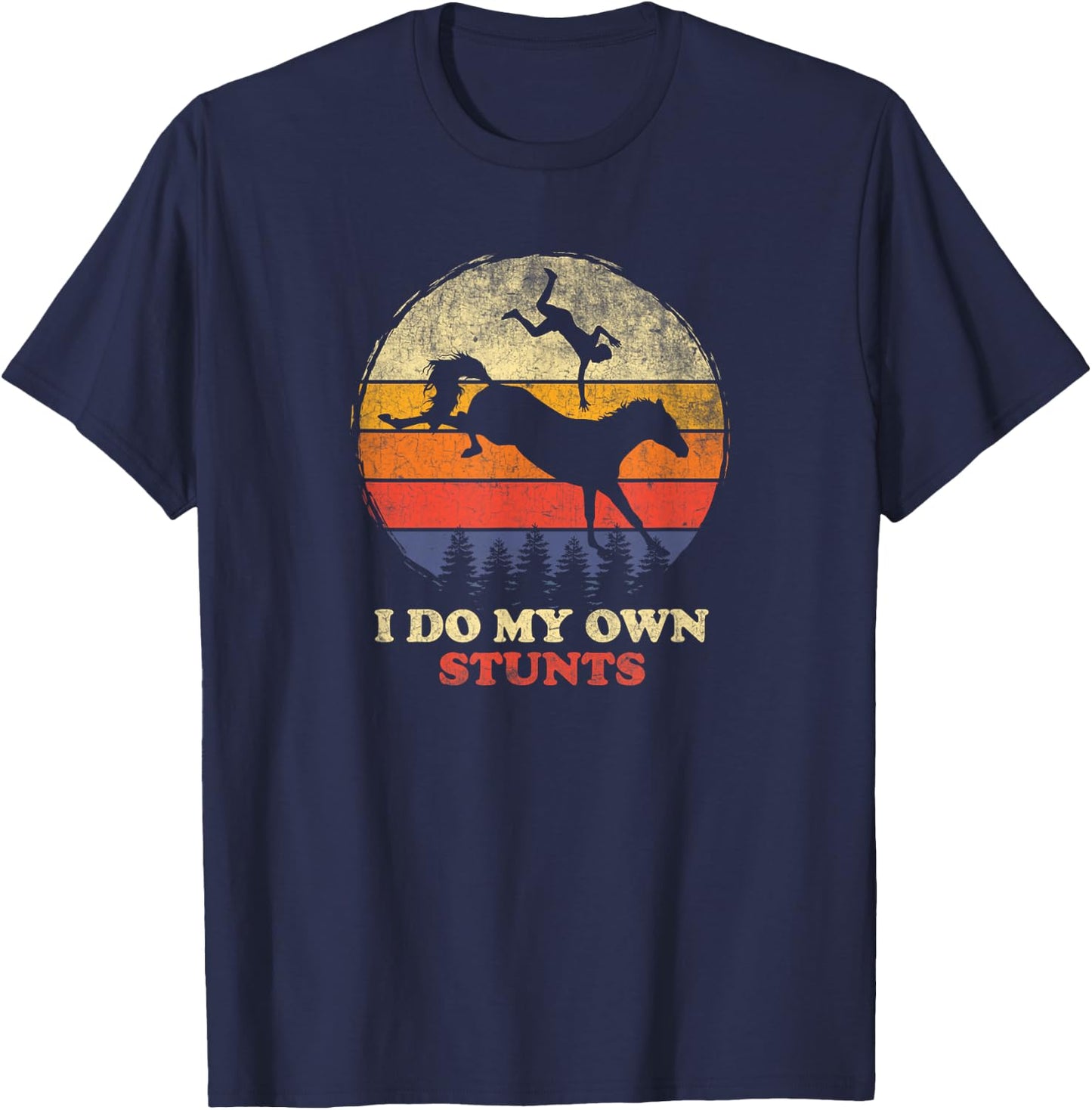 Funny Horse Riding I Do My Own Stunts Vintage Retro T-Shirt - T-Shirt | Navy