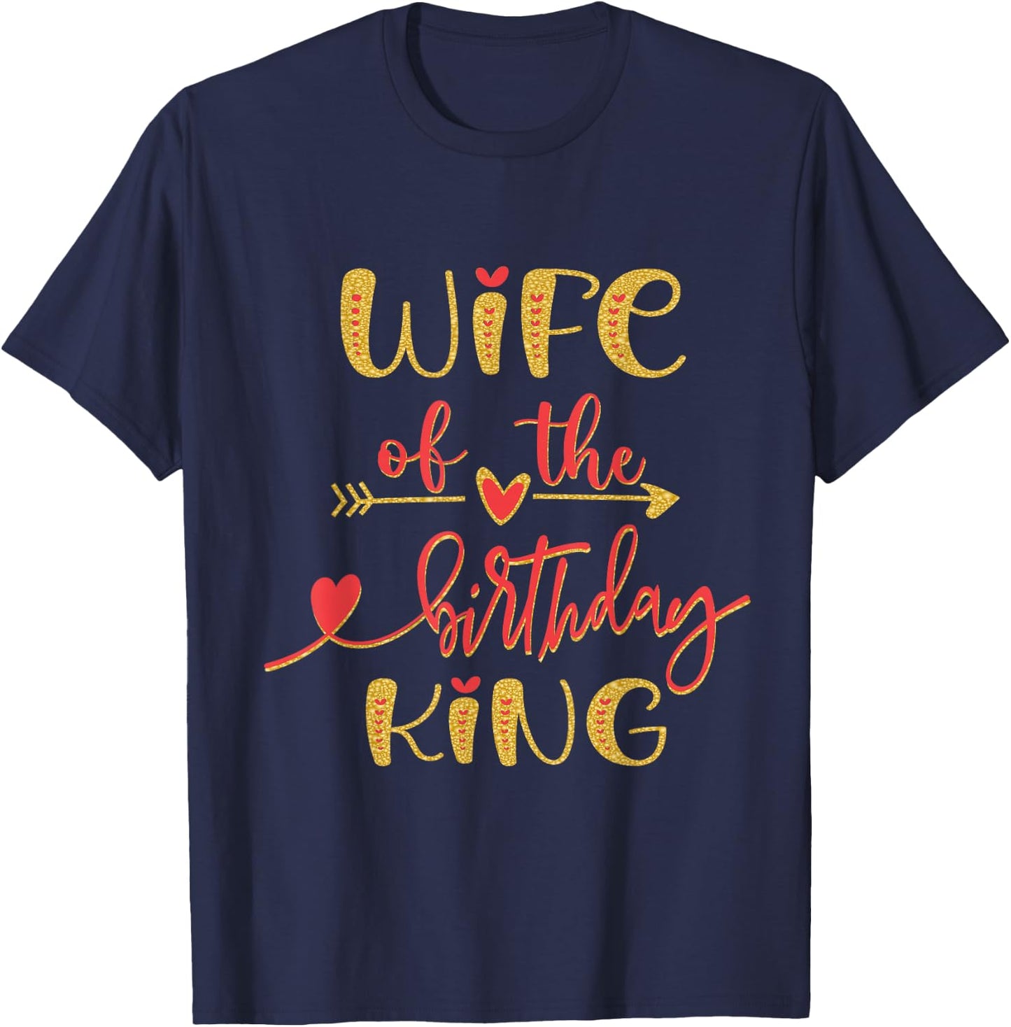 Wife of The Birthday King Man Bday Party Idea T-Shirt - T-Shirt | Navy