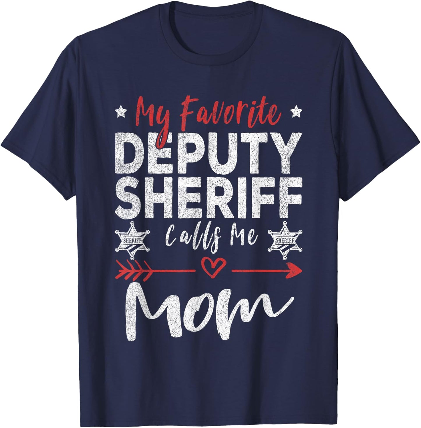 My Favorite Deputy Sheriff Calls Me Mom Sheriff's Mom T-Shirt - T-Shirt | Navy
