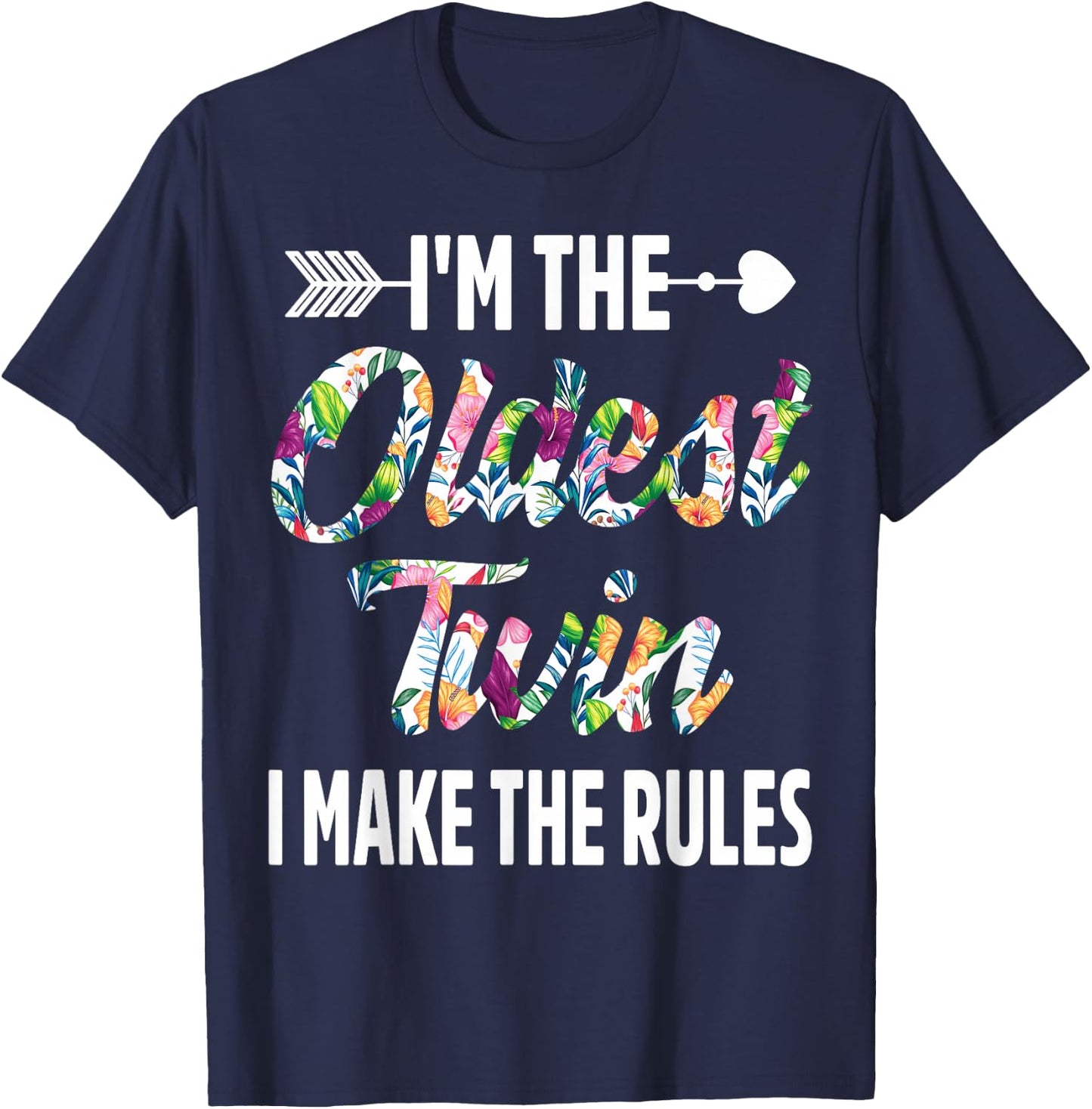 I'm The Oldest Twin I Make The Rules Sibling Birthday Twins T-Shirt - T-Shirt | Navy