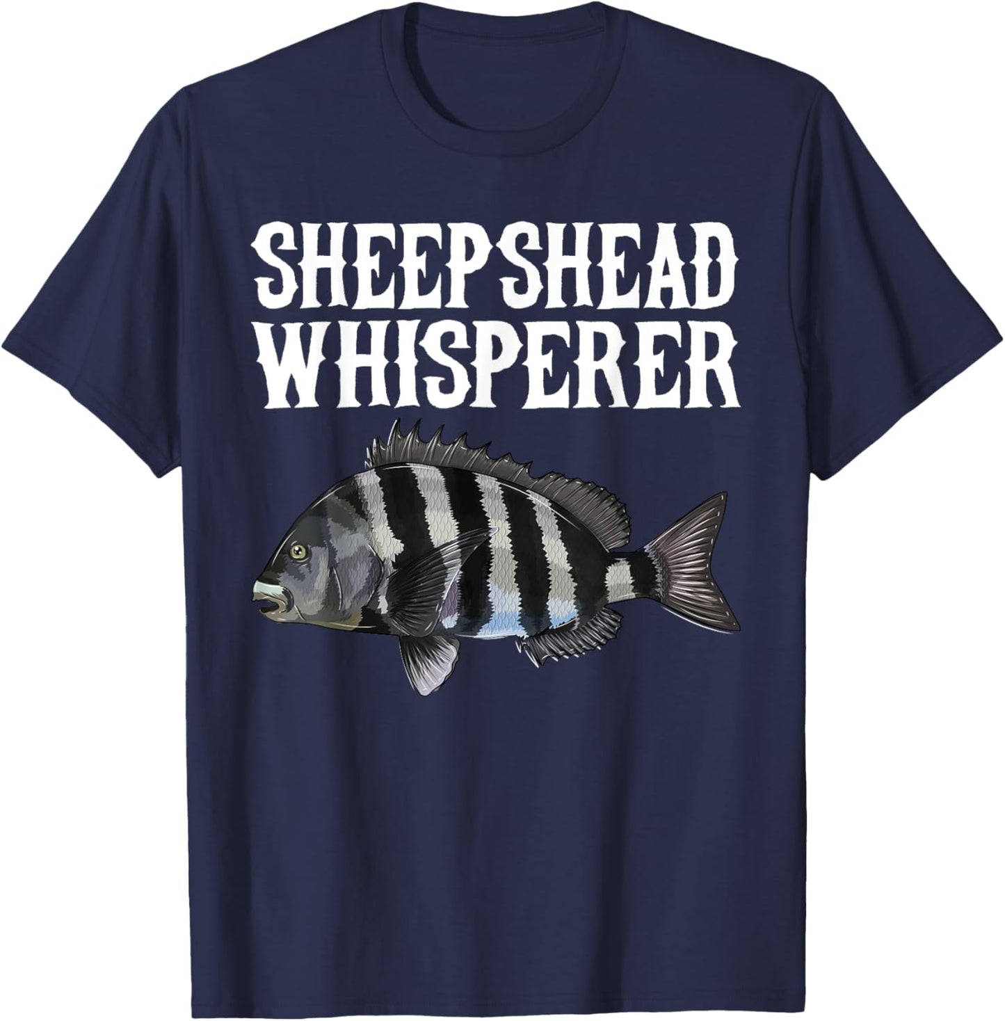 Sheepshead Whisperer Funny Fish Lover T-Shirt - T-Shirt | Navy