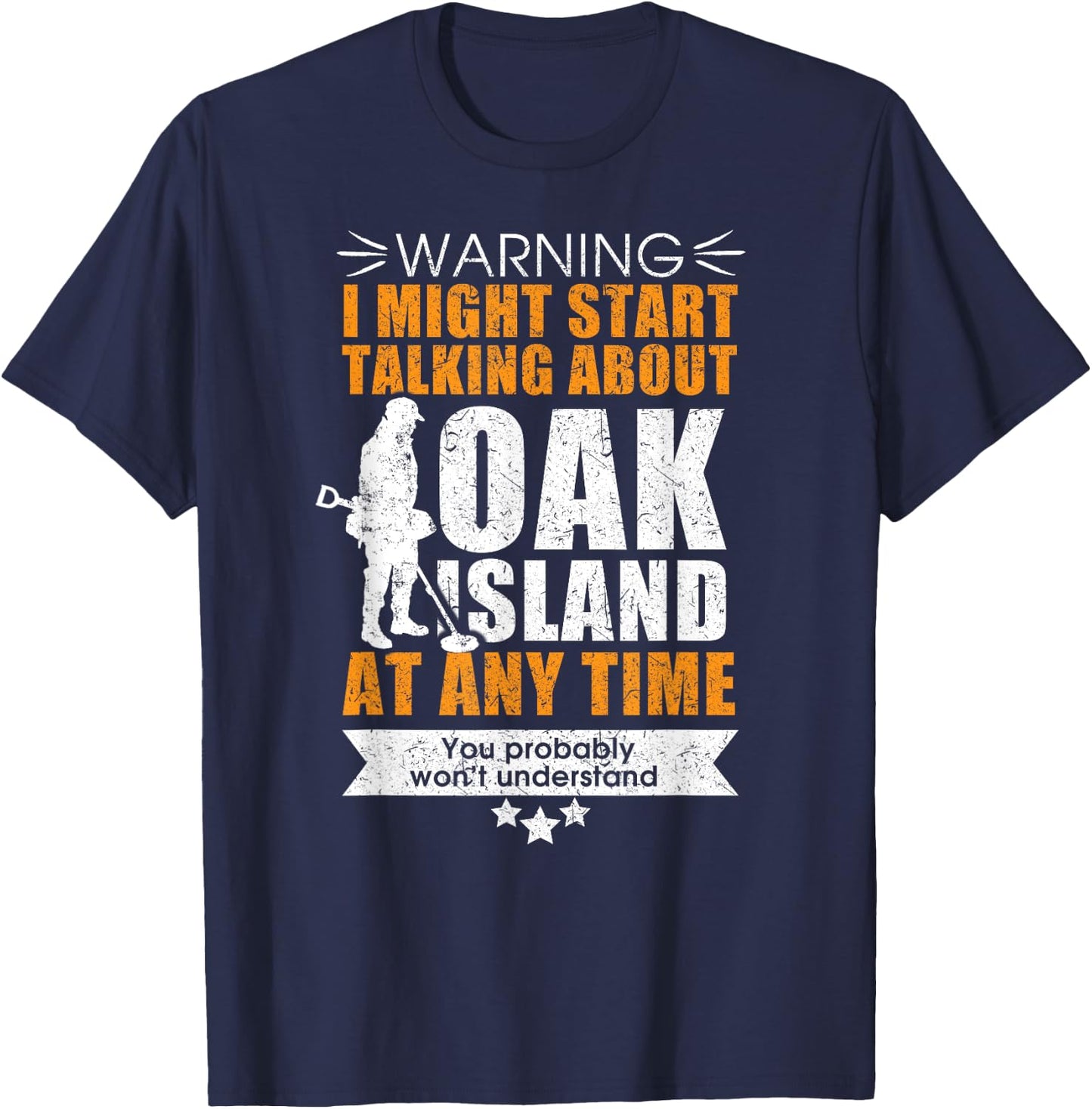 Oak Island for those into metal detecting T-Shirt - T-Shirt | Navy