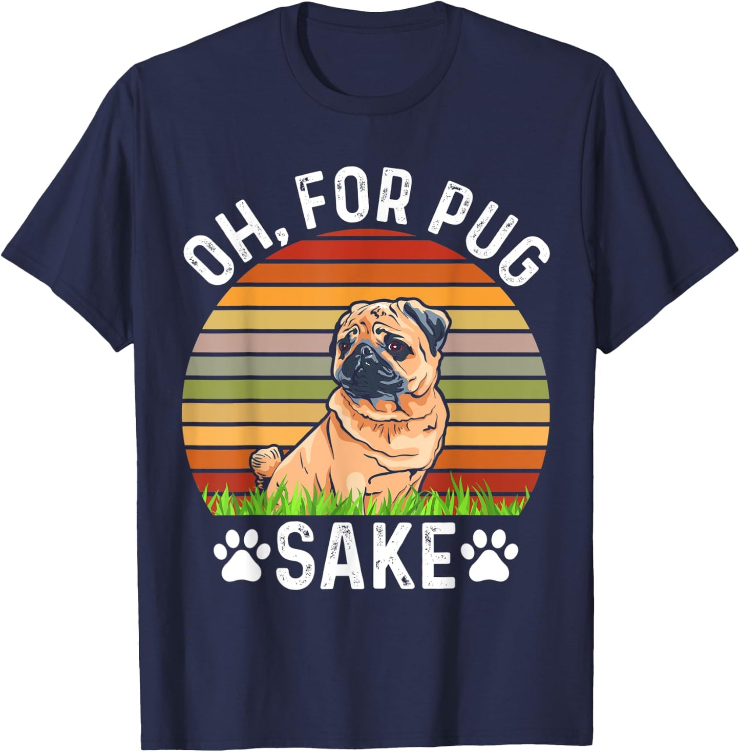 Oh, For Pug Sake, Cute Pug Dog Pugs Outfit Pugs Women Kids T-Shirt - T-Shirt | Navy