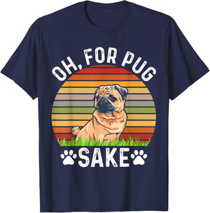 Oh, For Pug Sake, Cute Pug Dog Pugs Outfit Pugs Women Kids T-Shirt - T-Shirt | Navy