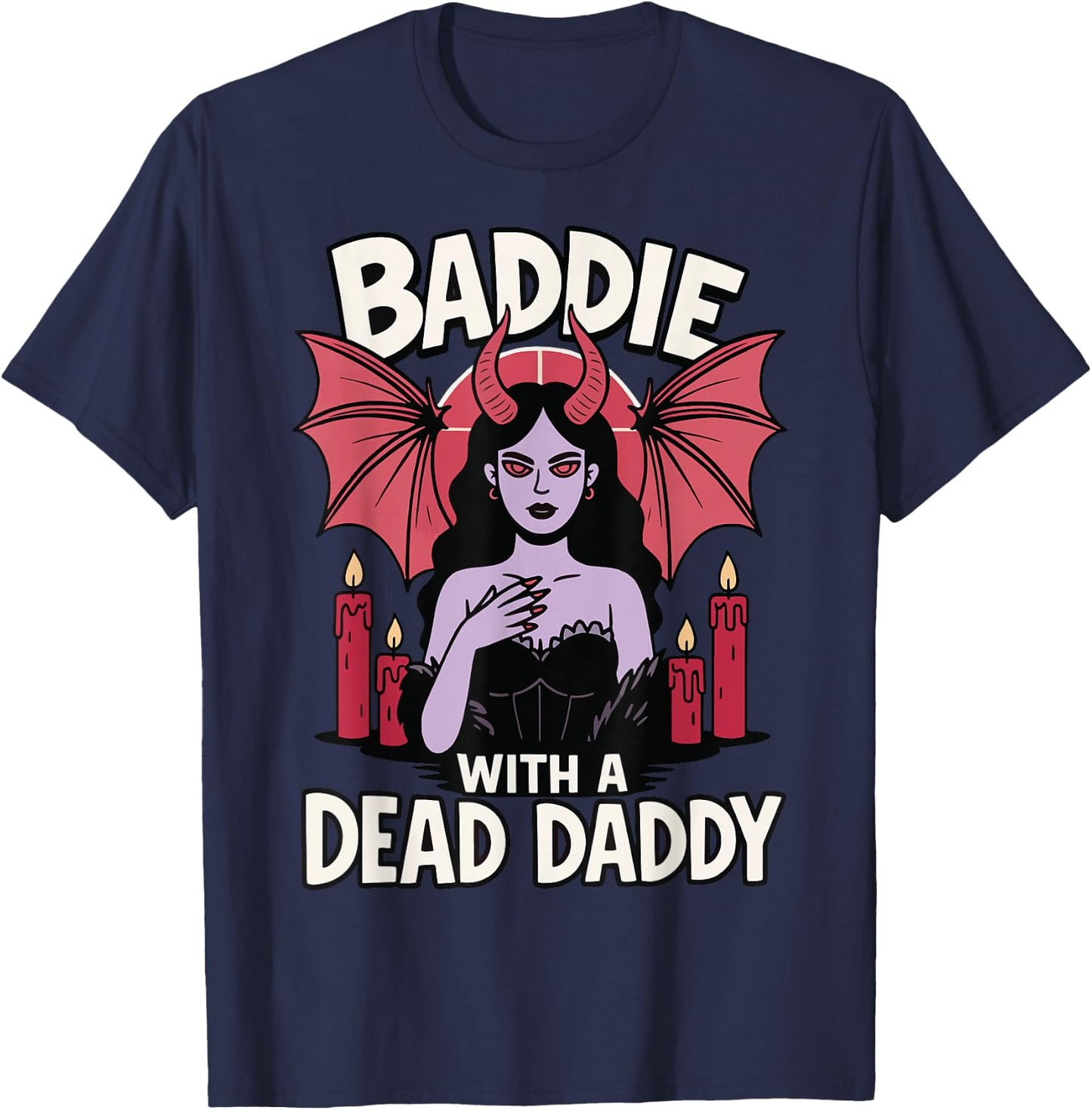 Baddie With A Dead Daddy T-Shirt - T-Shirt | Navy