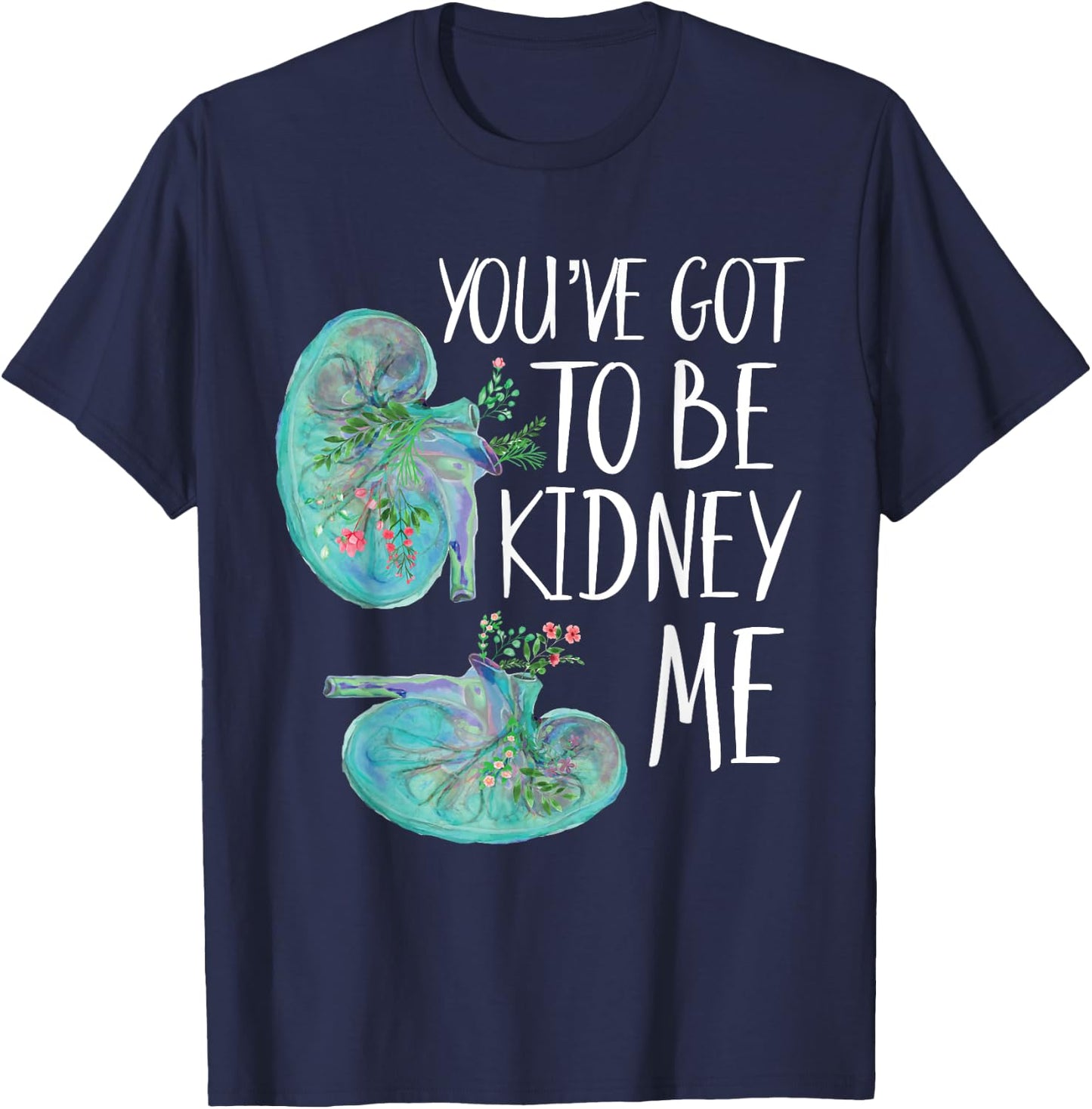 Kidney Pun Are You Kidney Me Dialysis Tech Nephrology Nurse T-Shirt - T-Shirt | Navy