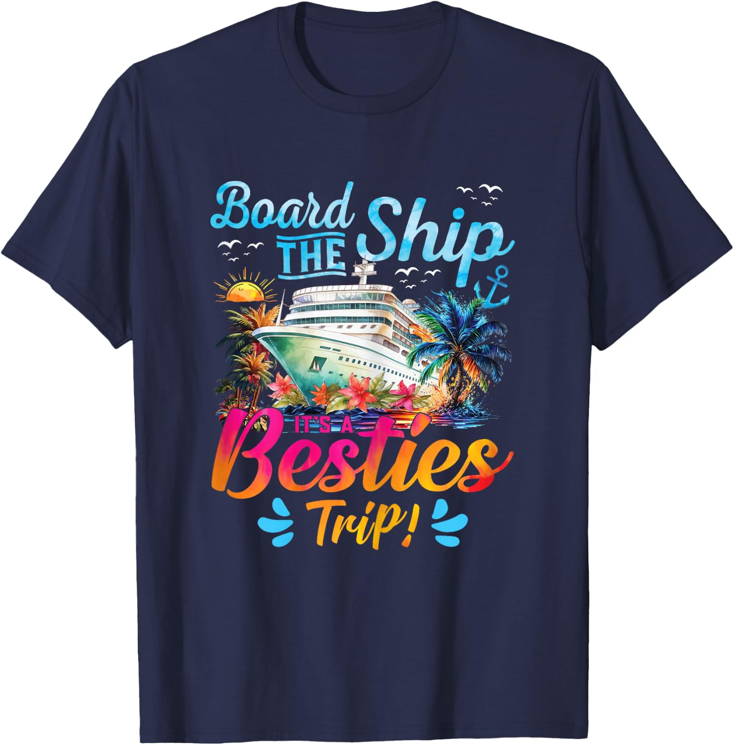Board The Ship It's A Besties Trip Cruise Matching Besties T-Shirt - T-Shirt | Navy