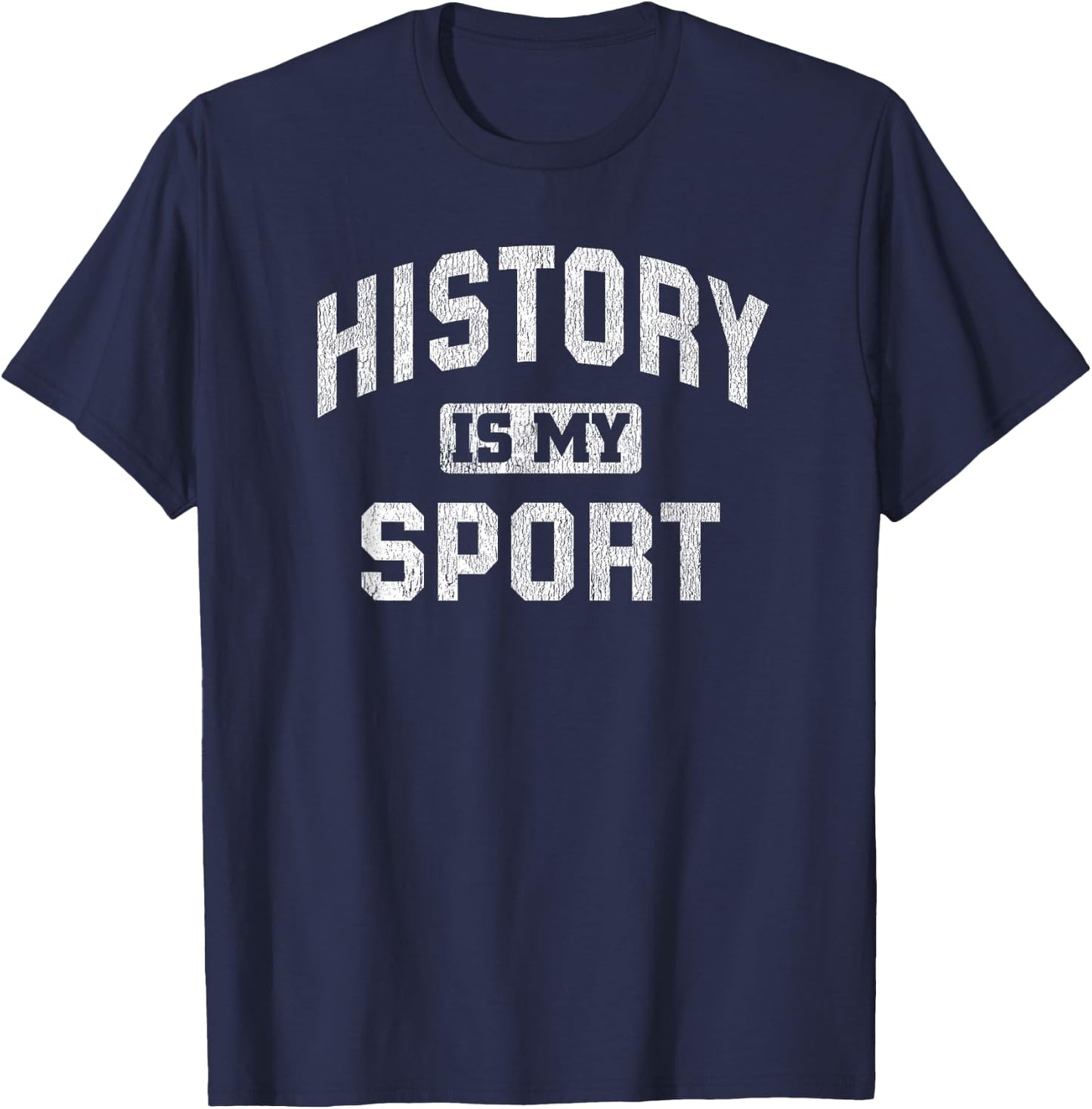 Funny History Teacher History Lover Gift History is My Sport T-Shirt - T-Shirt | Navy
