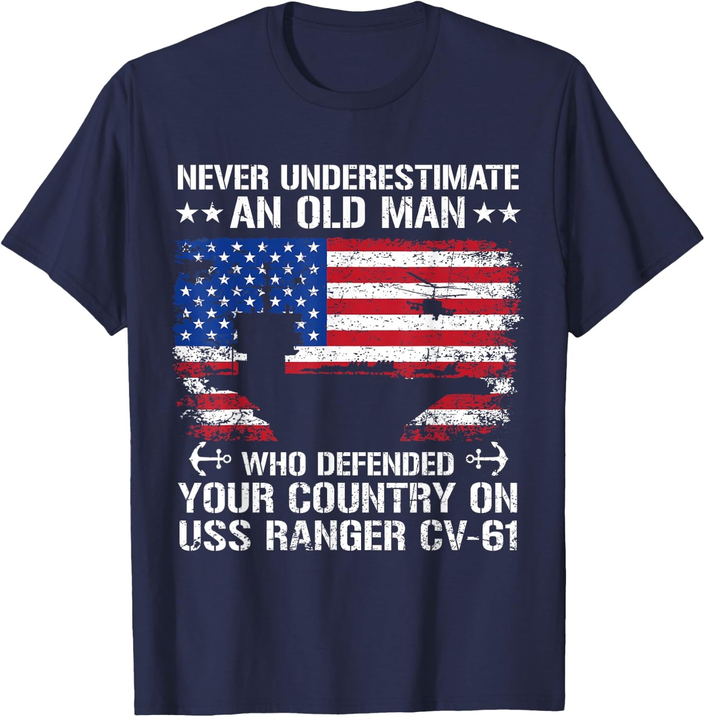 Never Underestimate an Old Man On USS Ranger CV-61 Aircraft T-Shirt - T-Shirt | Navy