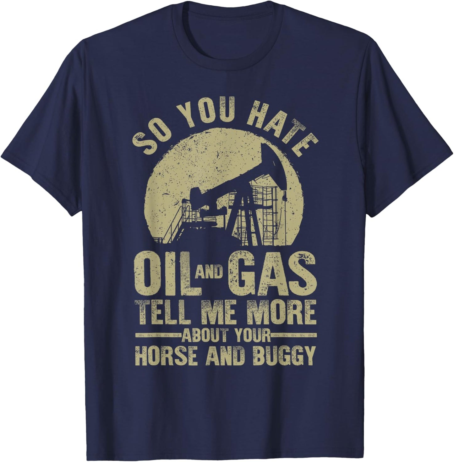 Funny Oilfield Art Dad Oil Rig Workers Roughnecks T-Shirt - T-Shirt | Navy