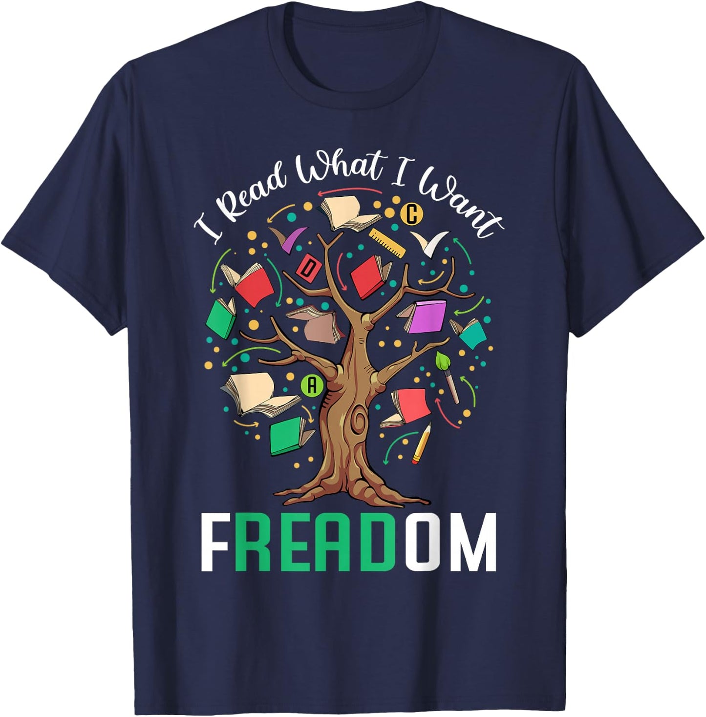 I Read What I Want Freedom Banned Books Lover Bookworm T-Shirt - T-Shirt | Navy