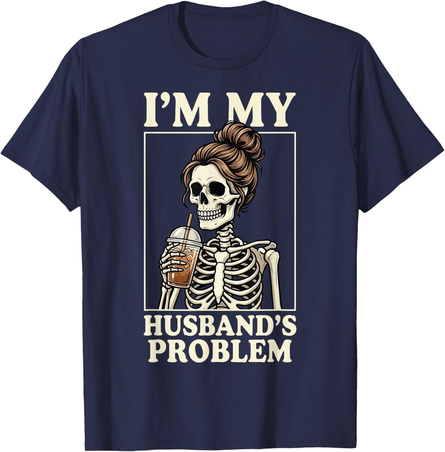 I'm My Husband's Problem T-Shirt - T-Shirt | Navy