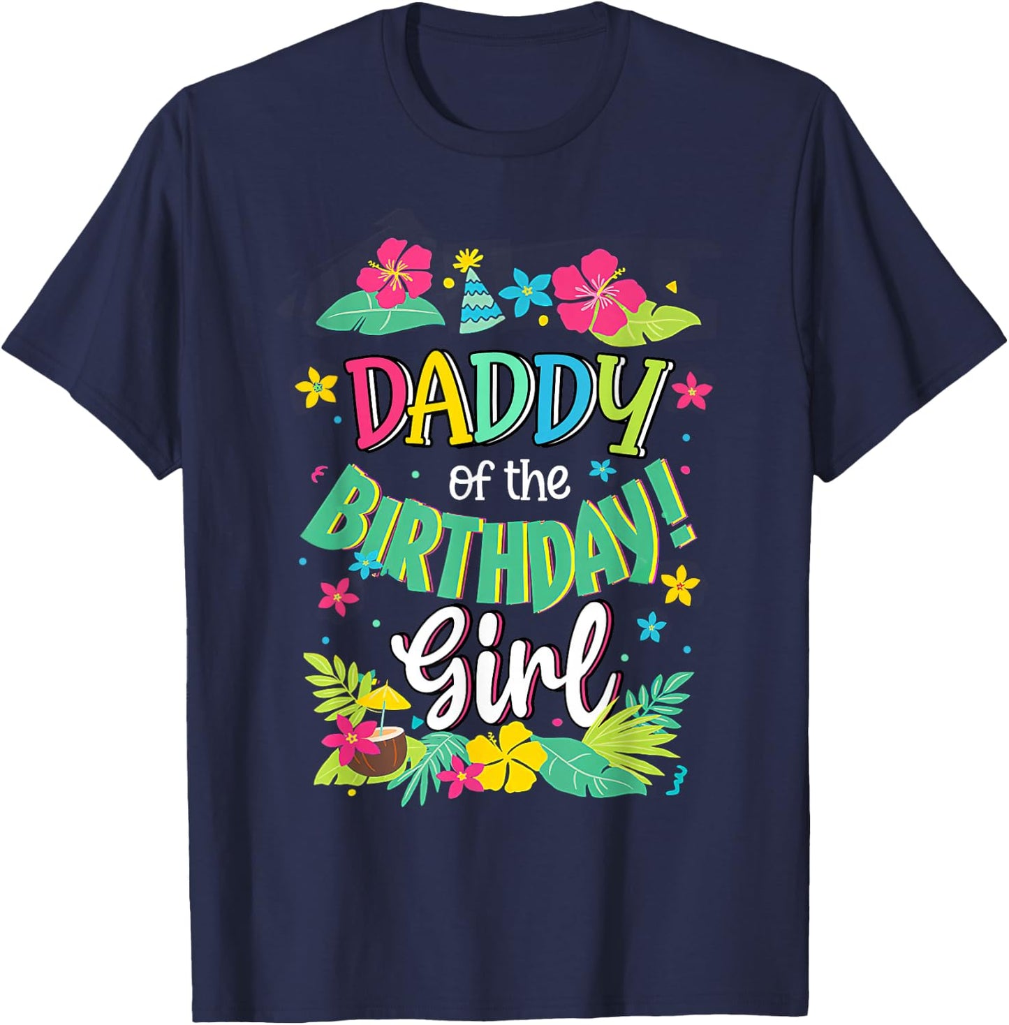 Daddy of the Birthday Girl shirt Dad Aloha Hawaii Party 1st T-Shirt - T-Shirt | Navy