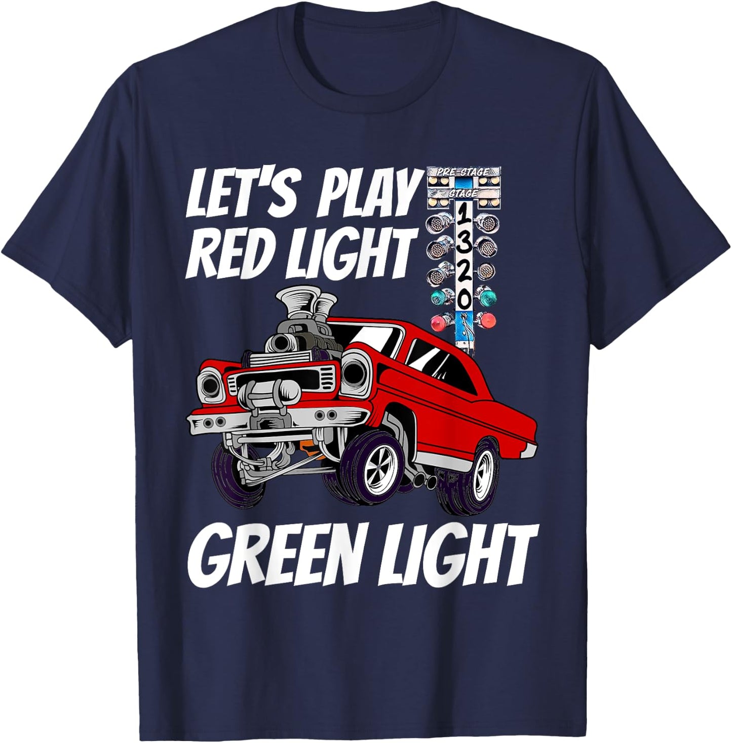 Let's Play Red Light Green Light Drag Strip Staging Lights T-Shirt - T-Shirt | Navy