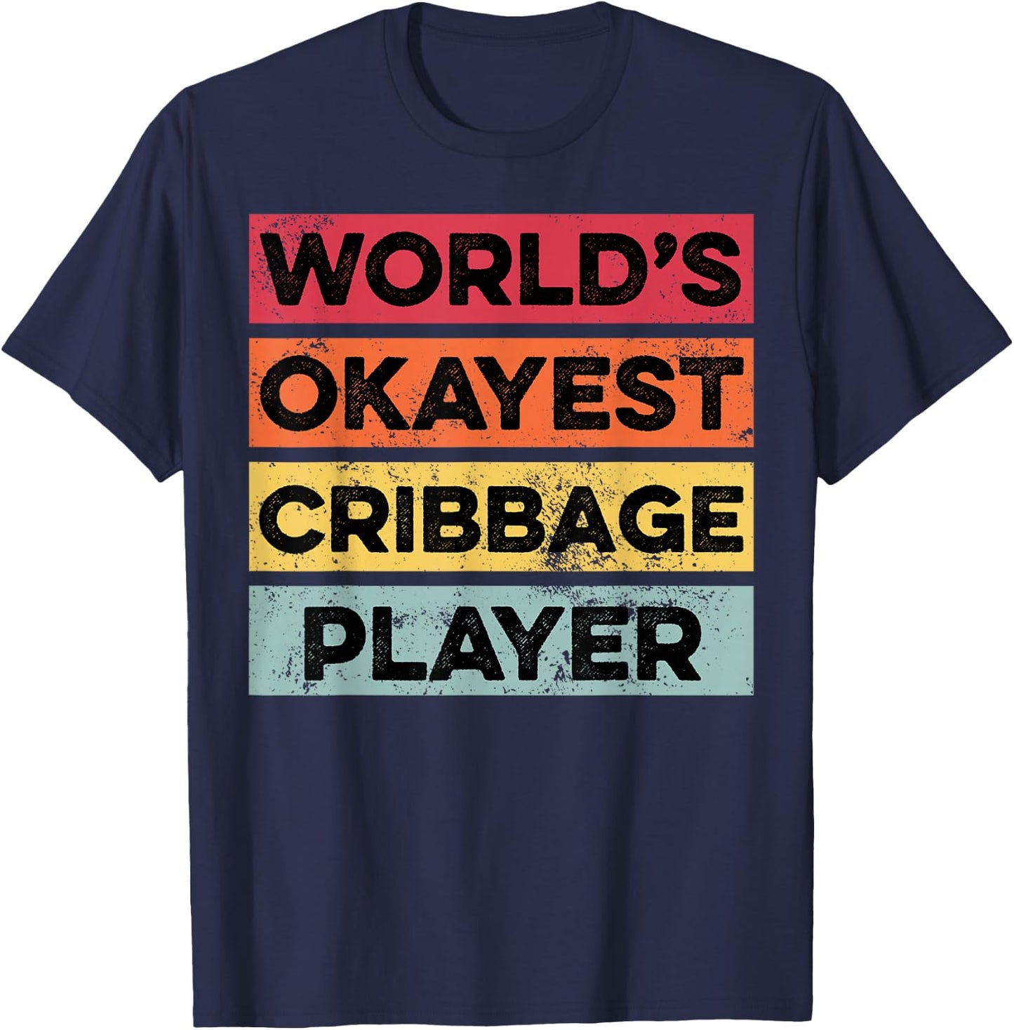 Okayest Cribbage Player Funny Card Game Lovers T-Shirt - T-Shirt | Navy