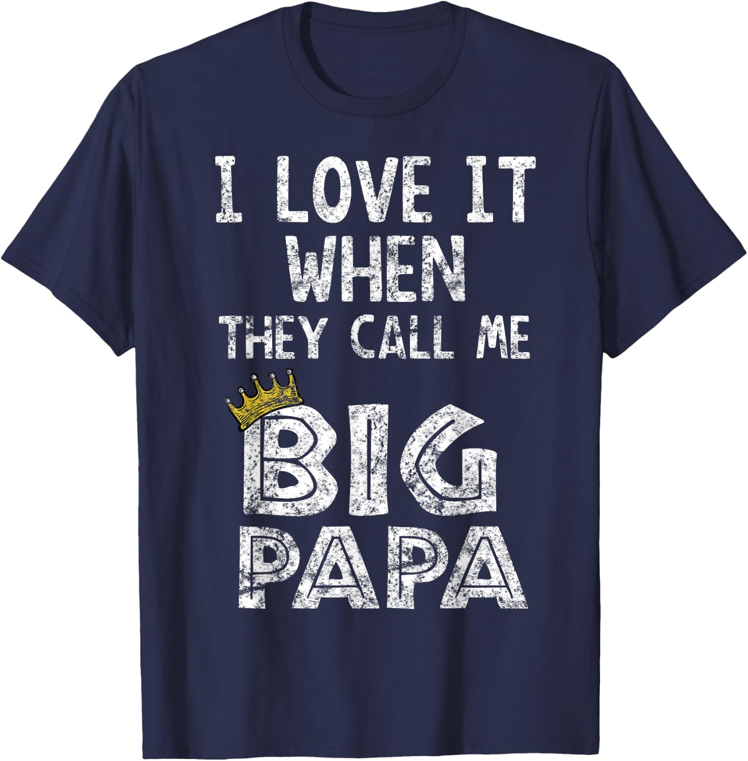 i love it when you call me big papa shirt Hip Hop Rap Dad T-Shirt - T-Shirt | Navy