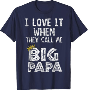i love it when you call me big papa shirt Hip Hop Rap Dad T-Shirt - T-Shirt | Navy