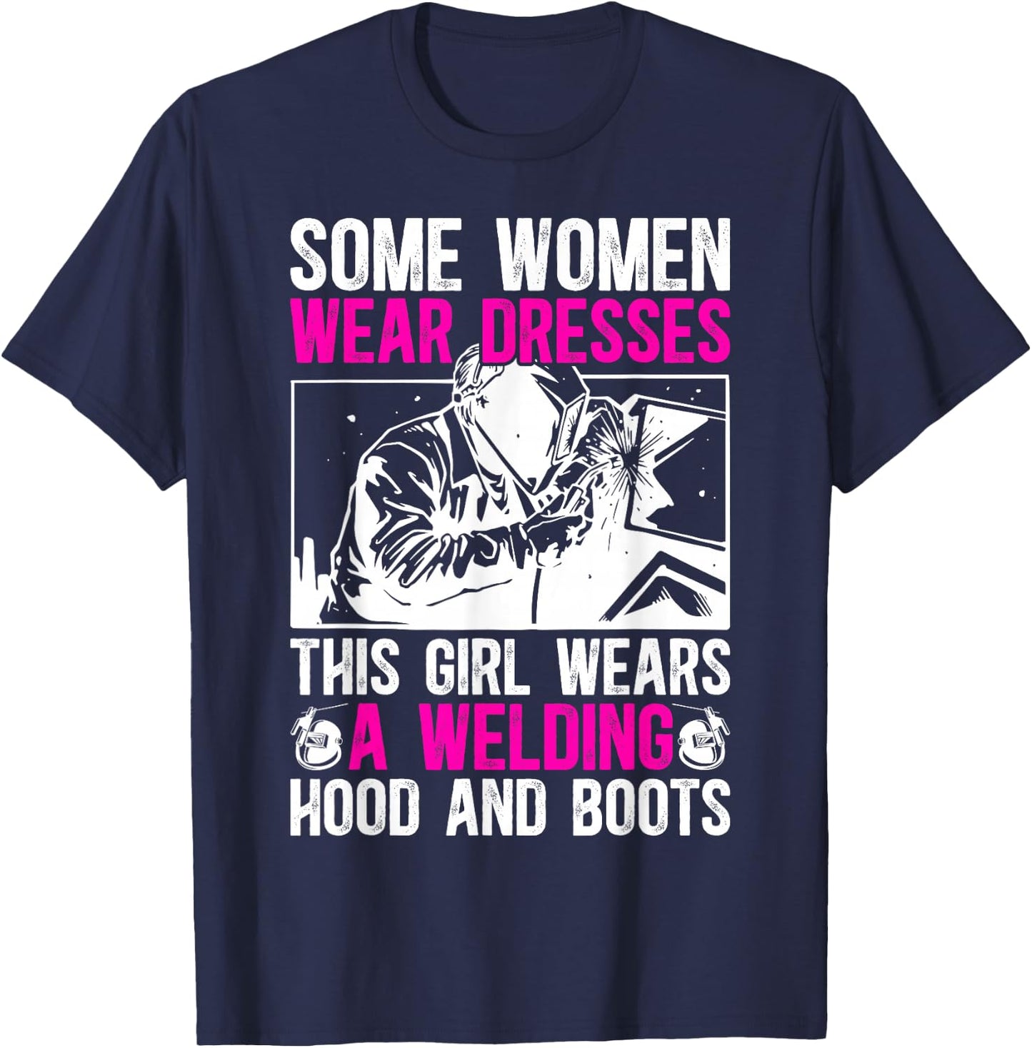 Female Welder Girl Proud Welding Women Welding Girl T-Shirt - T-Shirt | Navy