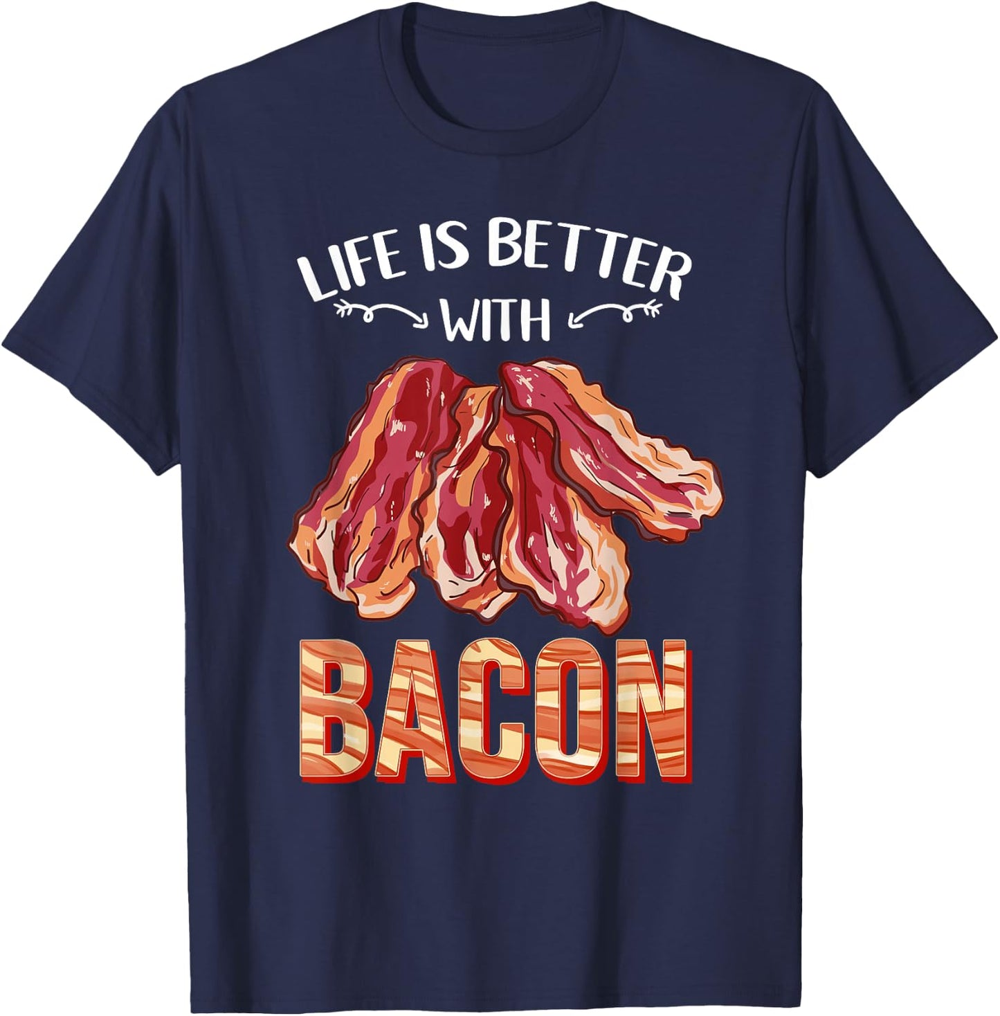 Life Is Better With Bacon T-Shirt - T-Shirt | Navy