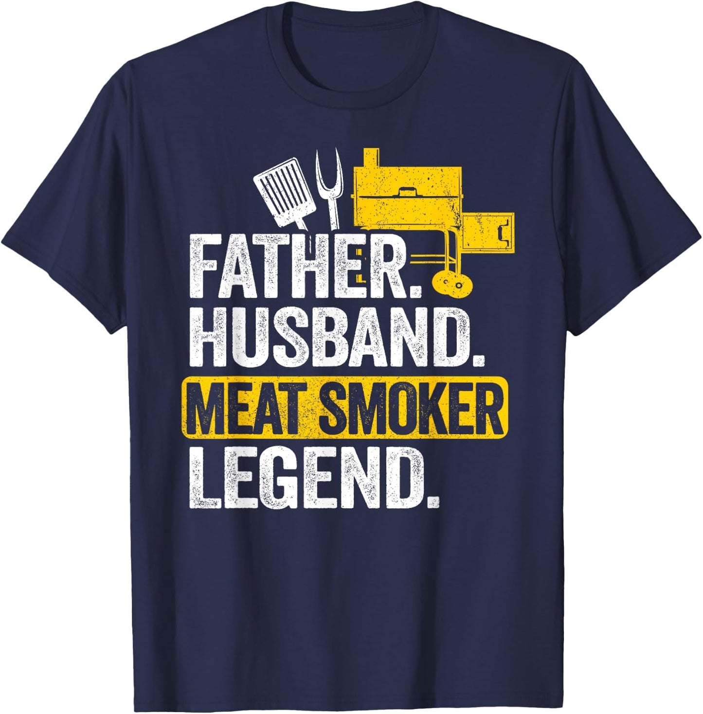 Father Husband Meat Smoker Legend Grilling Dad Meat Smoking T-Shirt - T-Shirt | Navy