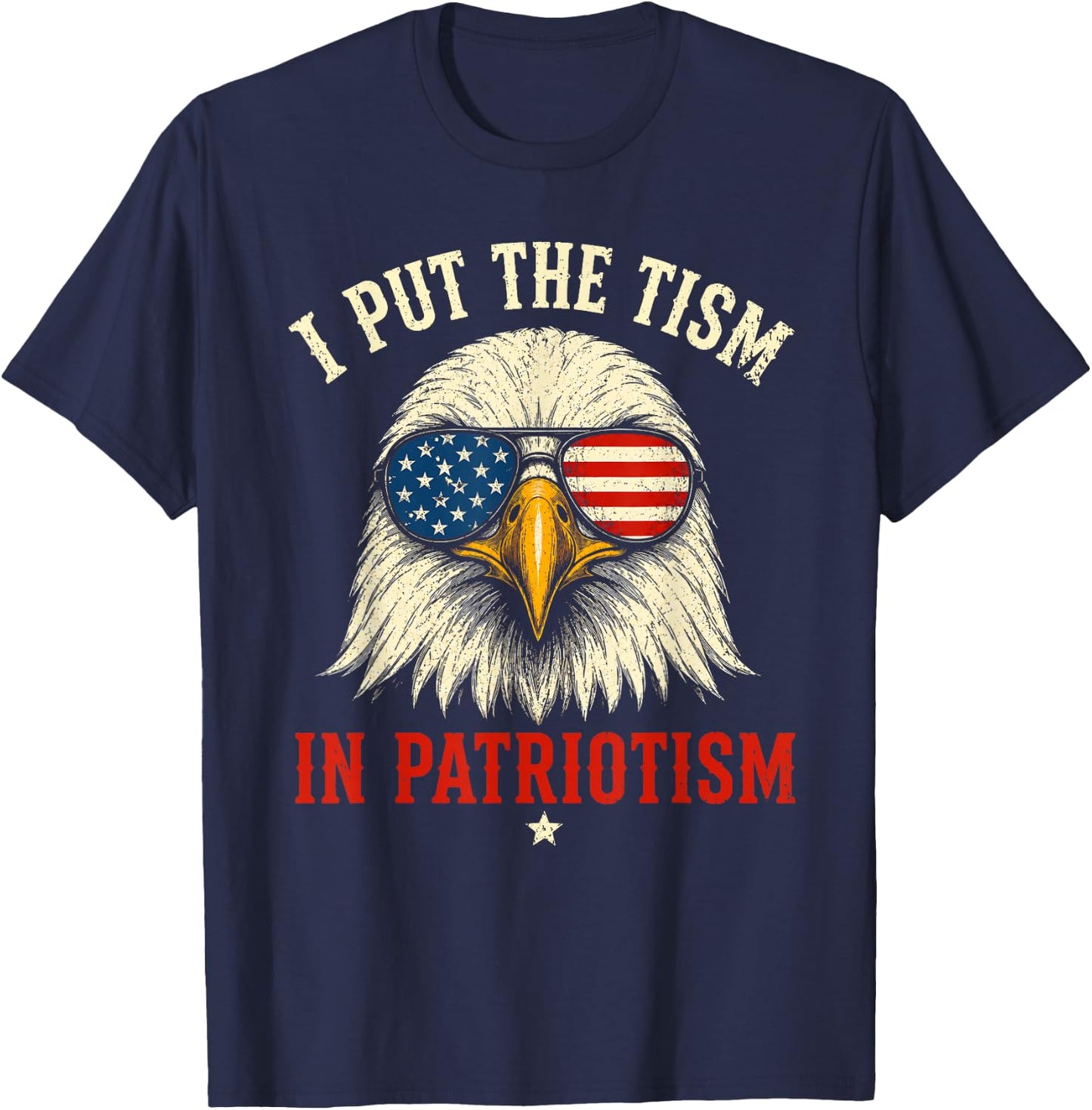 I Put The Tism in Patriotism Athletic Eagle Funny 250 Years T-Shirt - T-Shirt | Navy
