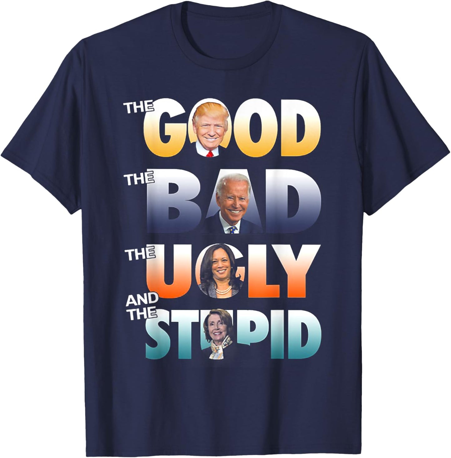 The Good Trump The Bad Biden The Good The Bad The Ugly T-Shirt - T-Shirt | Navy