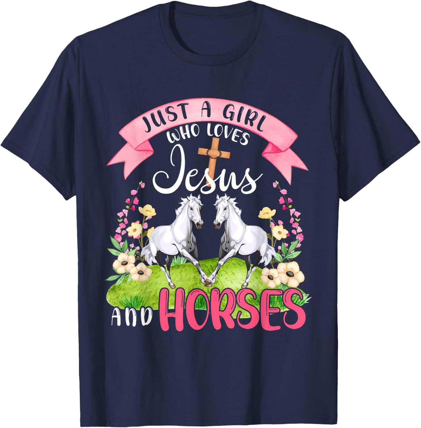 Just A Girl Who Loves Jesus And Horses Cute Horses Flowers T-Shirt - T-Shirt | Navy