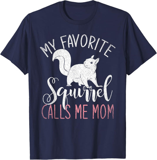 Animal Lover My Favorite Squirrel Calls Me Mom Squirrel T-Shirt - T-Shirt | Navy