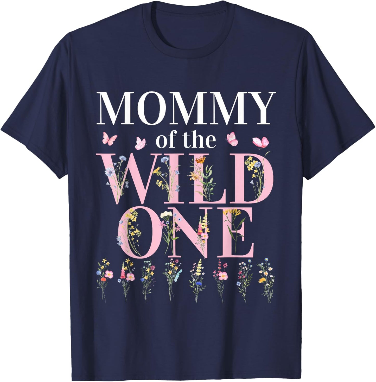 Mommy Wild One Wildflower 1st Birthday Girl Family Party T-Shirt - T-Shirt | Navy