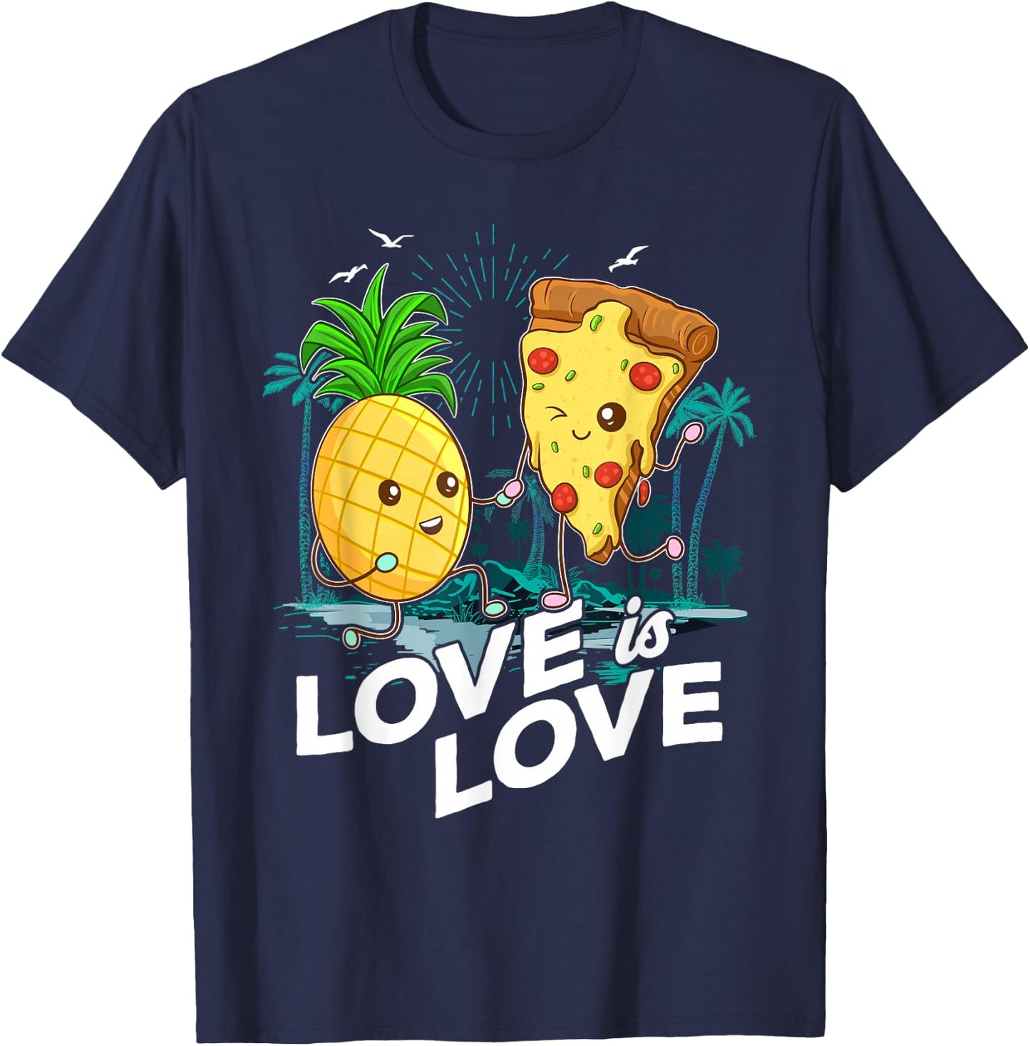 Love Is Love Shirt Funny Pineapple Pizza Lover Puns Hawaii T-Shirt - T-Shirt | Navy