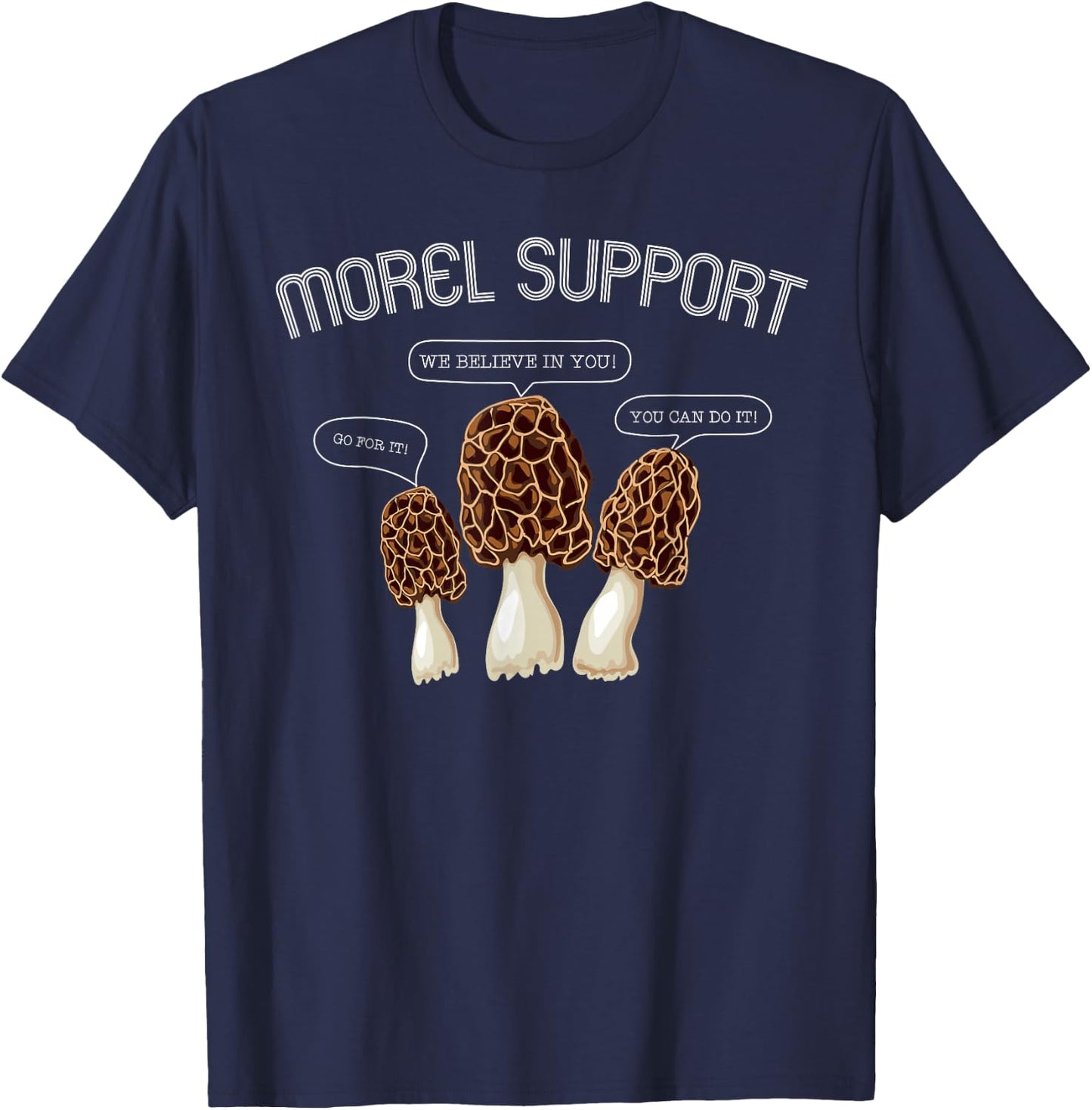 Funny MOREL SUPPORT - Funny Morel Mushroom Meme T-Shirt - T-Shirt | Navy