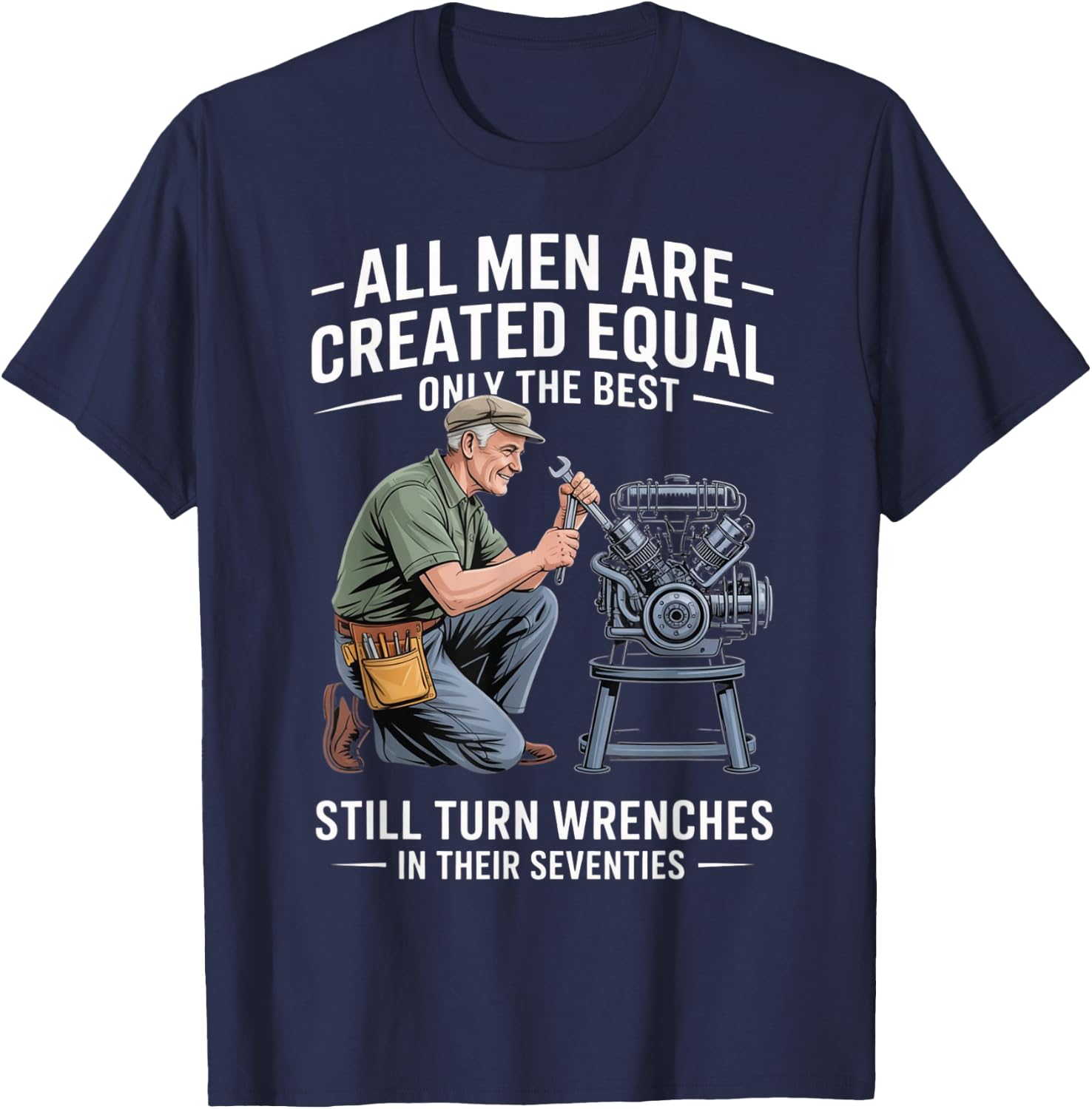 Funny Mechanic Seventies Birthday Still Turning Wrenches T-Shirt - T-Shirt | Navy