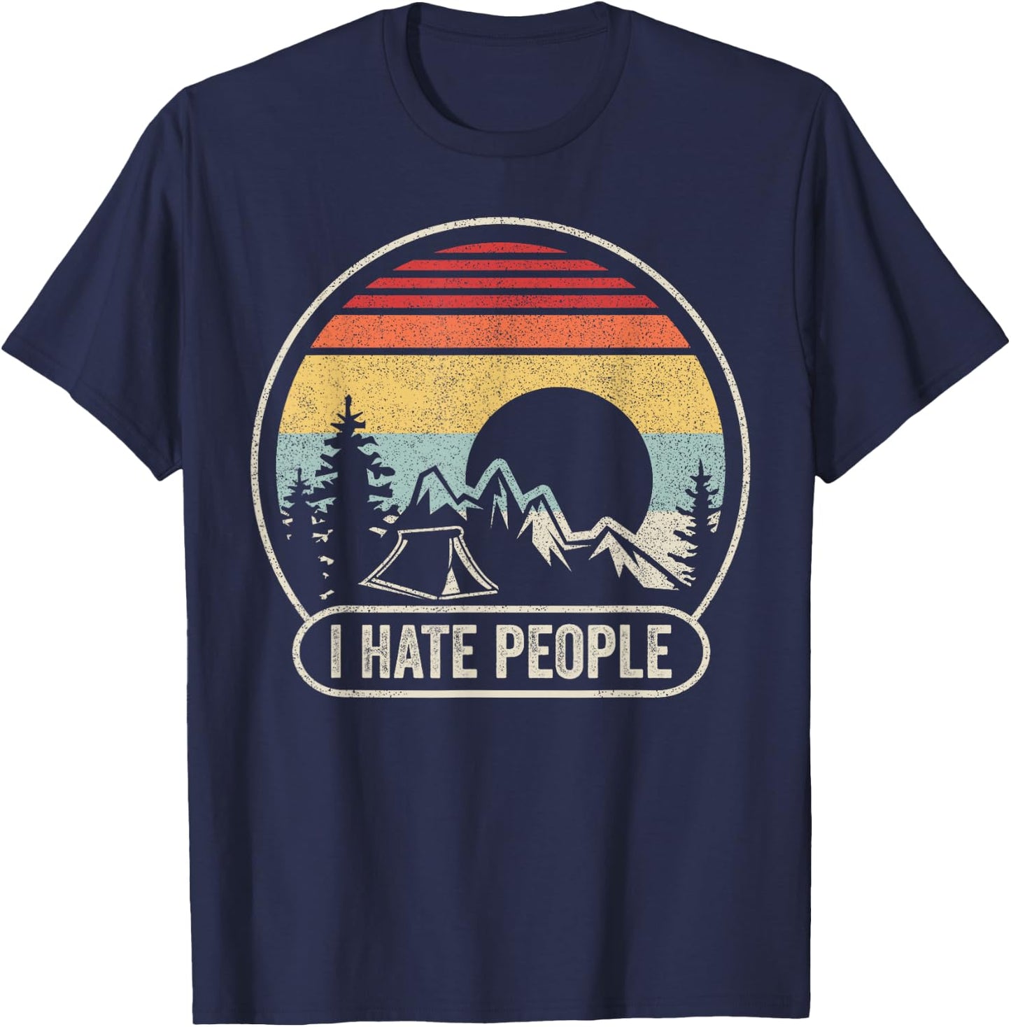 Vintage Retro I Hate People I Love Camping Funny T-Shirt - T-Shirt | Navy