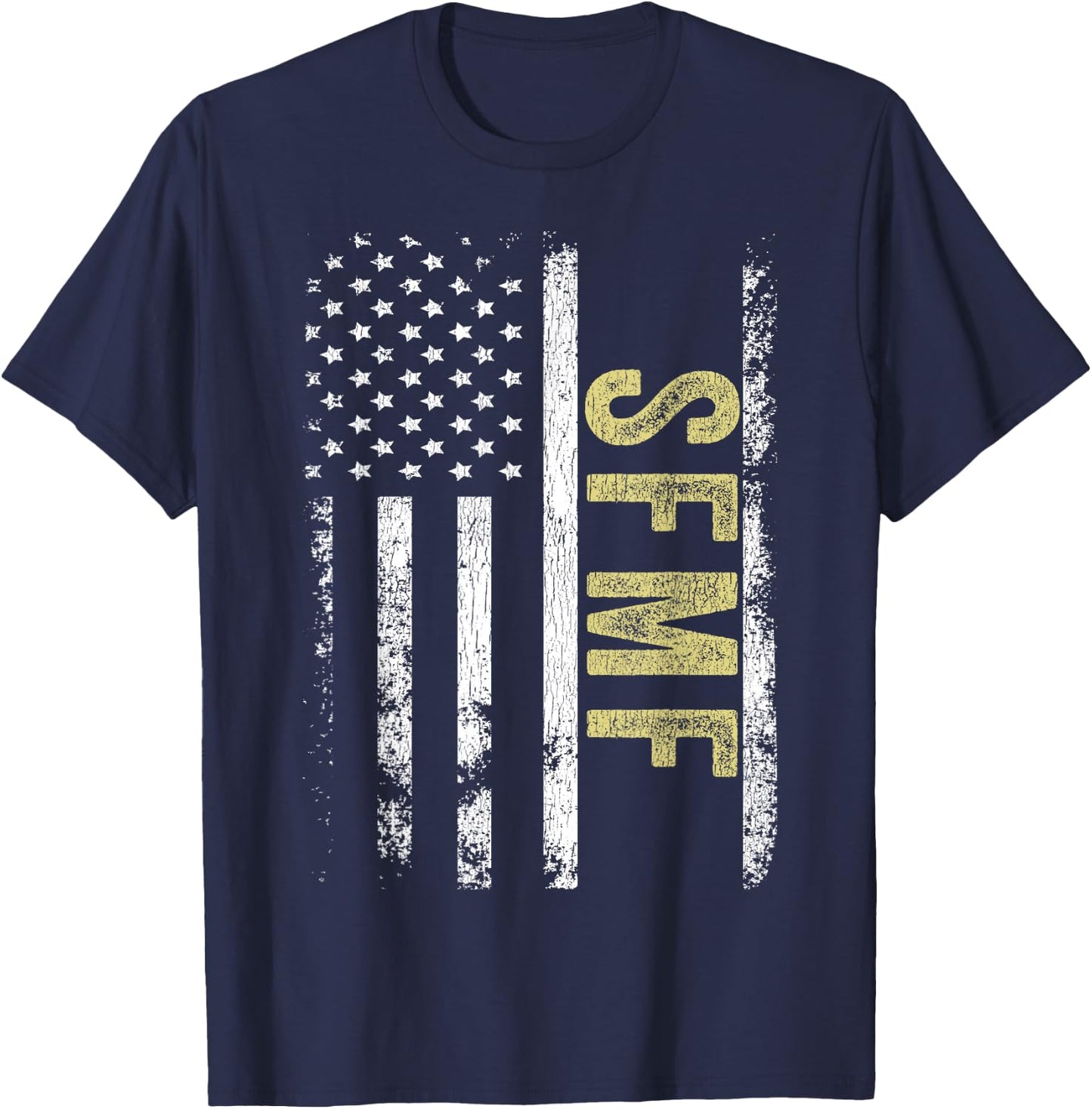 SFMF Funny Military Slang Military Pride American Soldier T-Shirt - T-Shirt | Navy