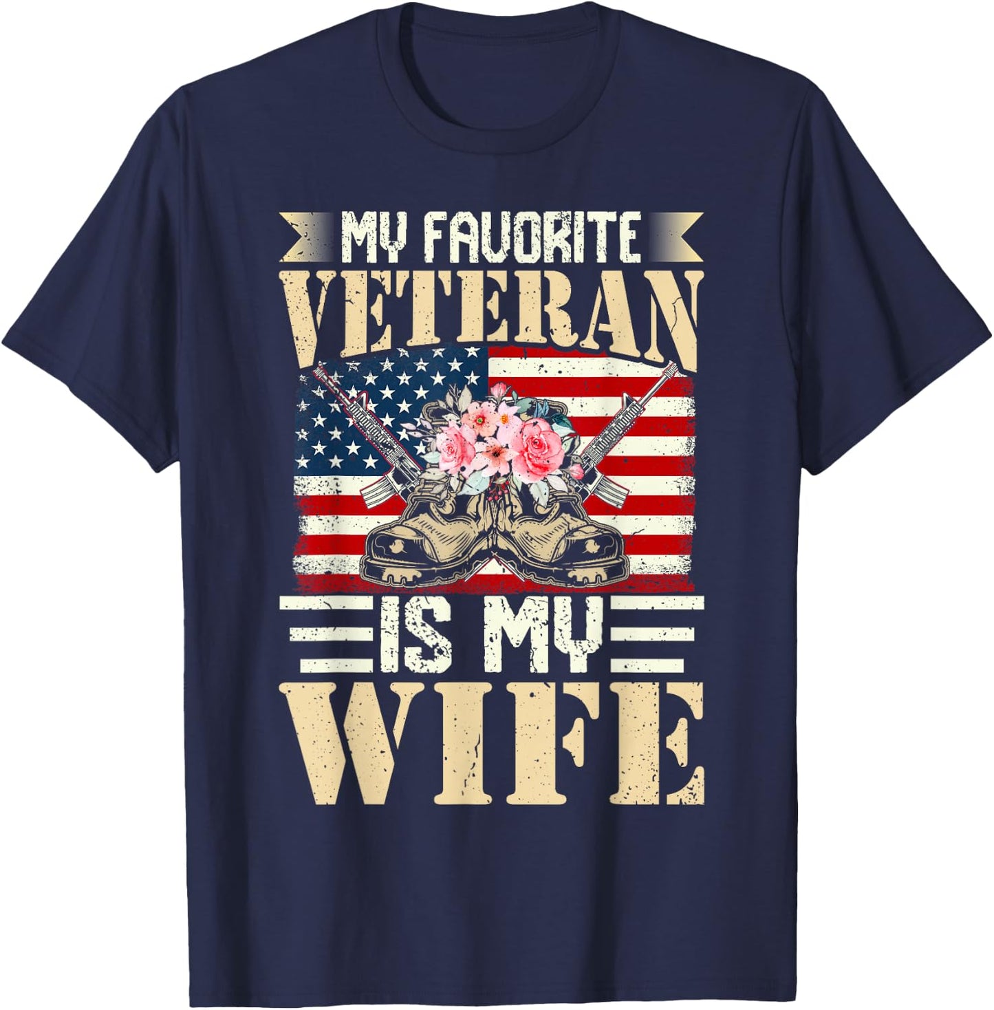 My Favorite Veteran Is My Wife US Military Soldier T-Shirt - T-Shirt | Navy
