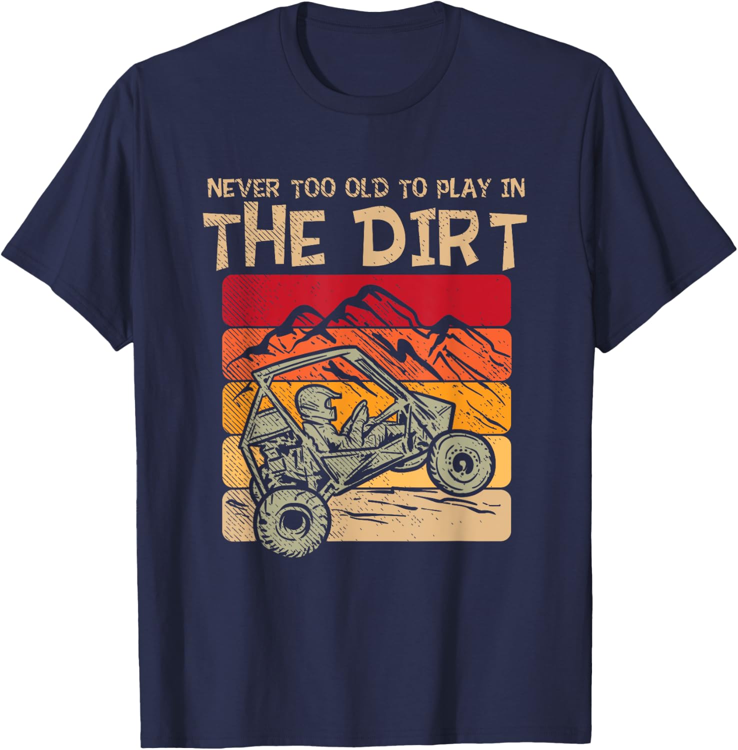 Off Road 4 Wheeler: Play In The Dirt, Offroading, Offroader T-Shirt - T-Shirt | Navy