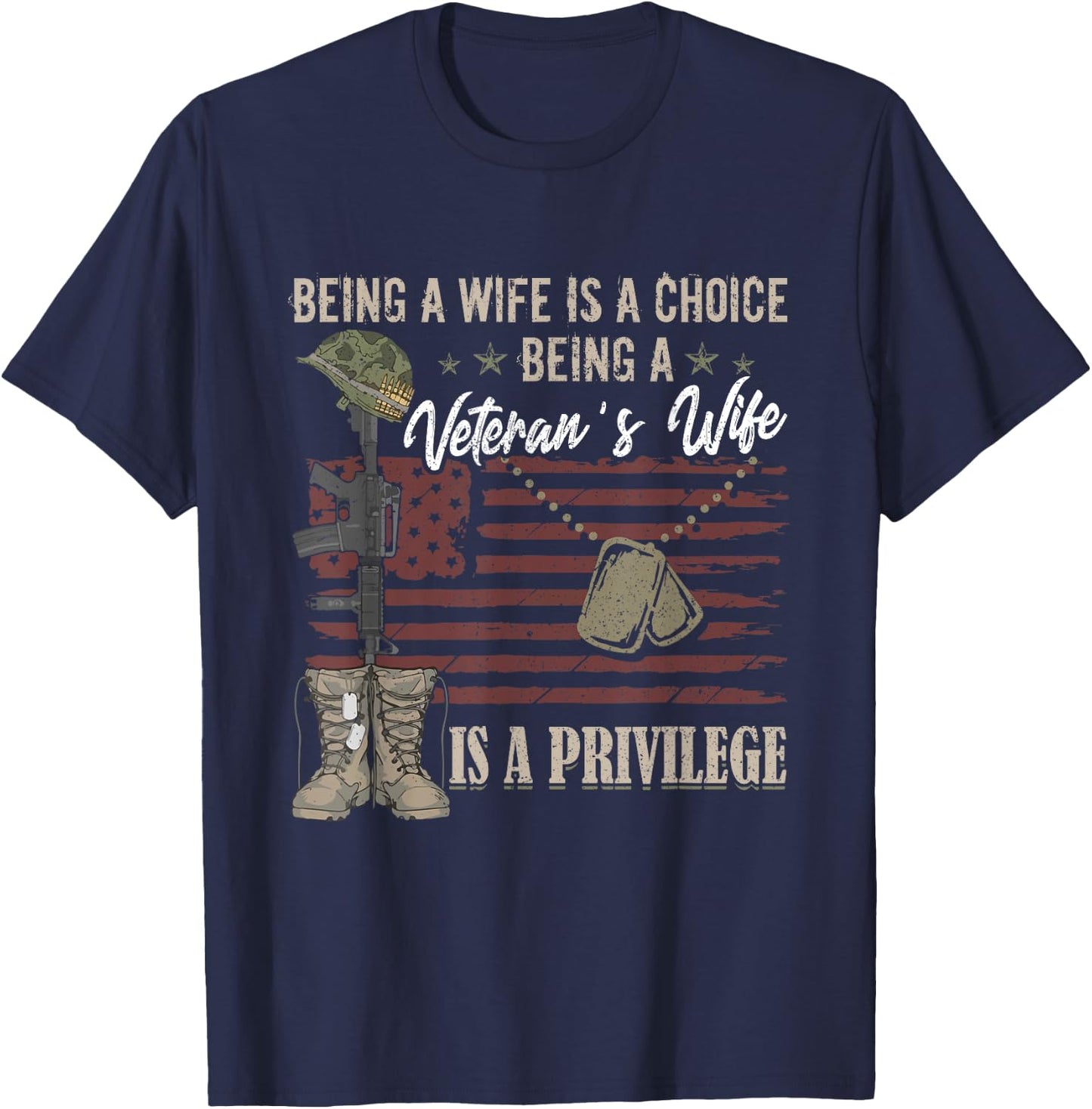 Being A Wife Is A Choice Being A Veteran's Wife Is Privilege T-Shirt - T-Shirt | Navy